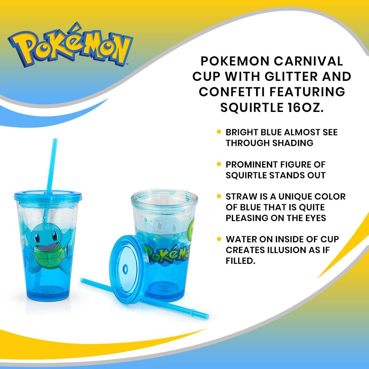 POKEMON CARNIVAL CUP WITH GLITTER AND CONFETTI FEATURING SQUIRTLE 16OZ.

- BRIGHT BLUE ALMOST SEE THROUGH SHADING
- PROMINENT FIGURE OF SQUIRTLE STANDS OUT
- STRAW IS A UNIQUE COLOR OF BLUE THAT IS QUITE PLEASING ON THE EYES
- WATER ON INSIDE OF CUP CREATES ILLUSION AS IF FILLED.
