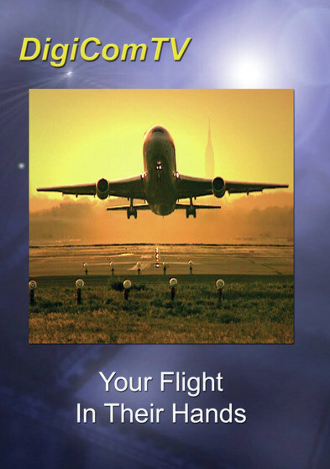 Your Flight In Their Hands - DVD