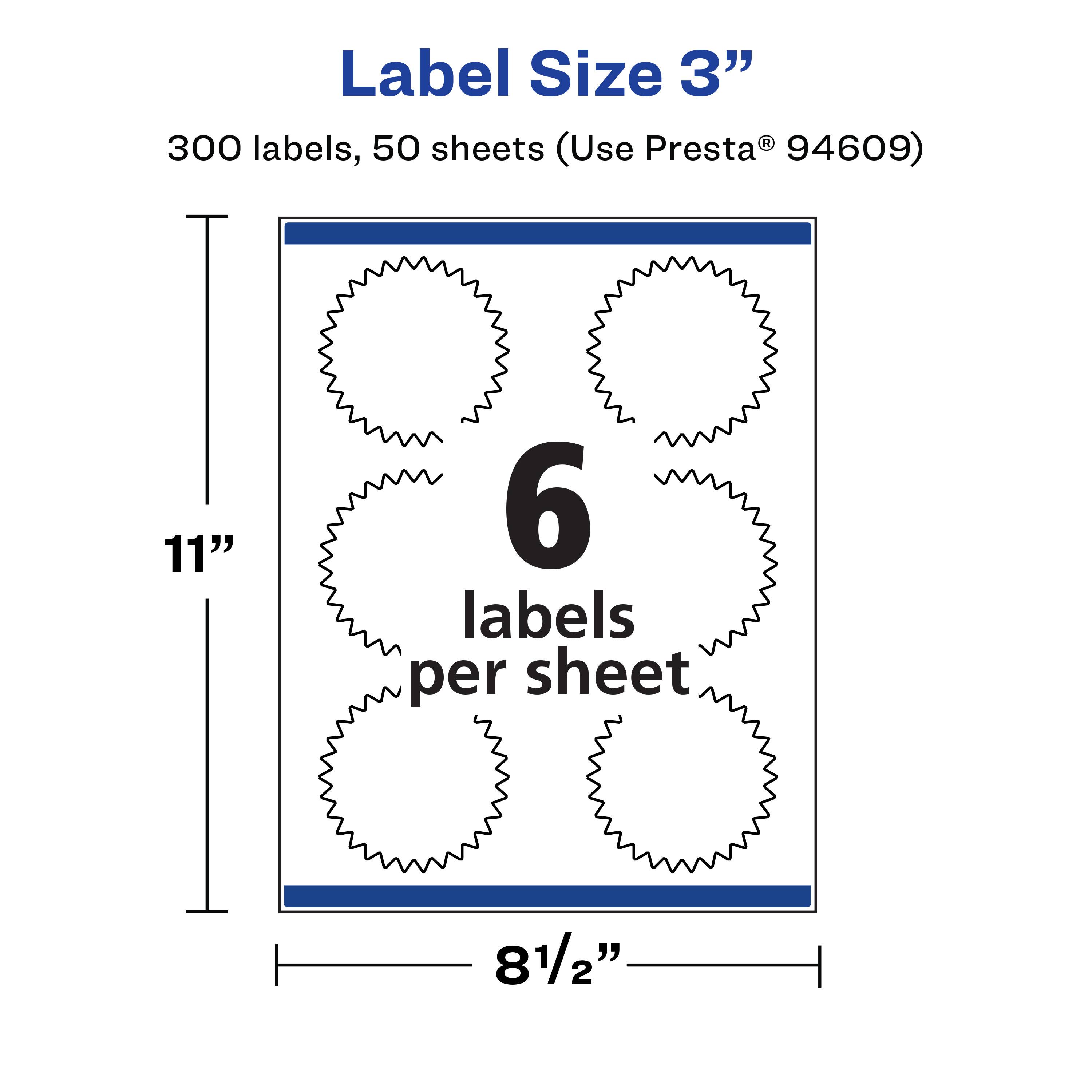 Label Size 3"  
300 labels, 50 sheets (Use Presta® 94609)  
11" x 8½"  
6 labels per sheet
