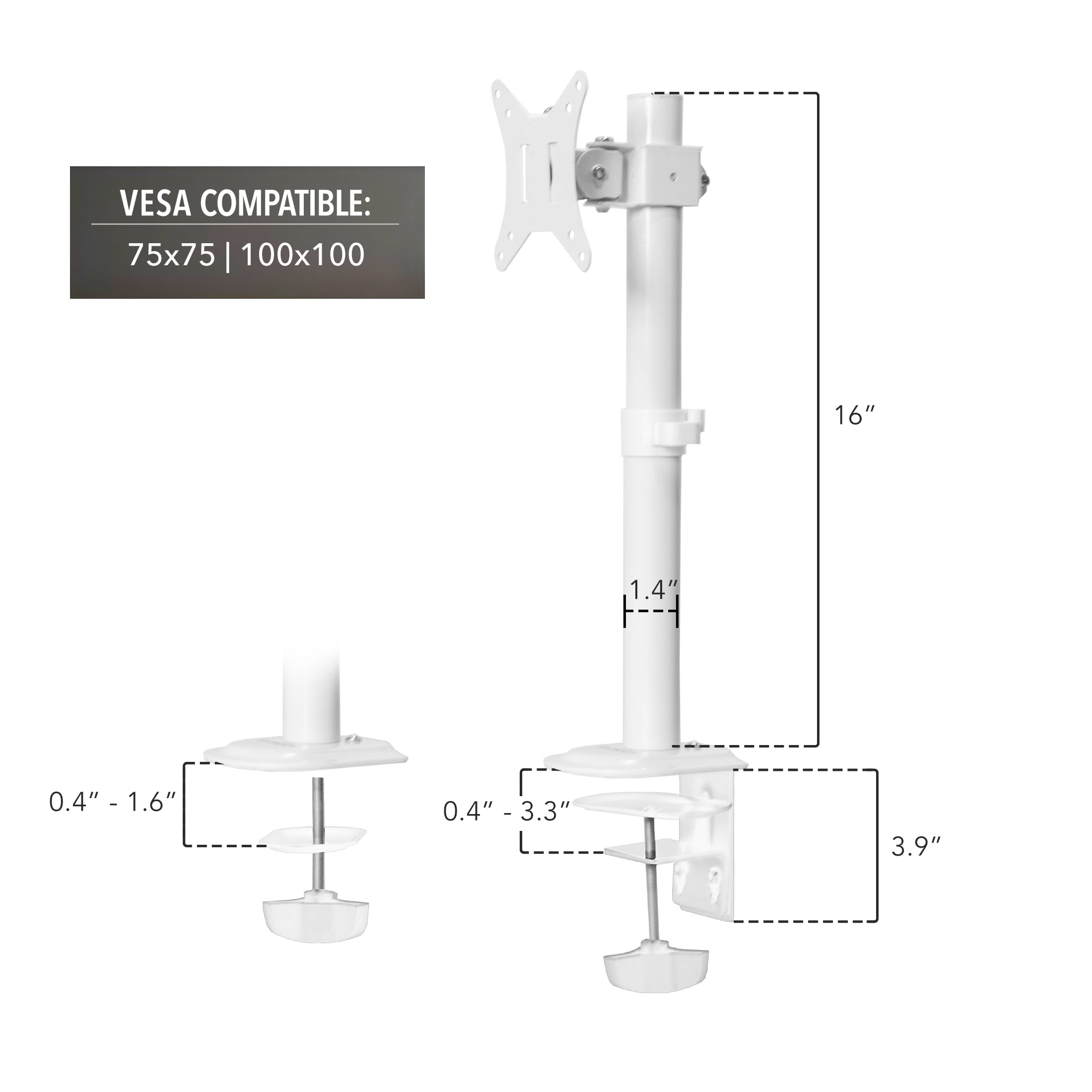 VESCA COMPATIBLE:  
75x75 | 100x100  

16"  
1.4"  
0.4" - 1.6"  
0.4" - 3.3"  
3.9"