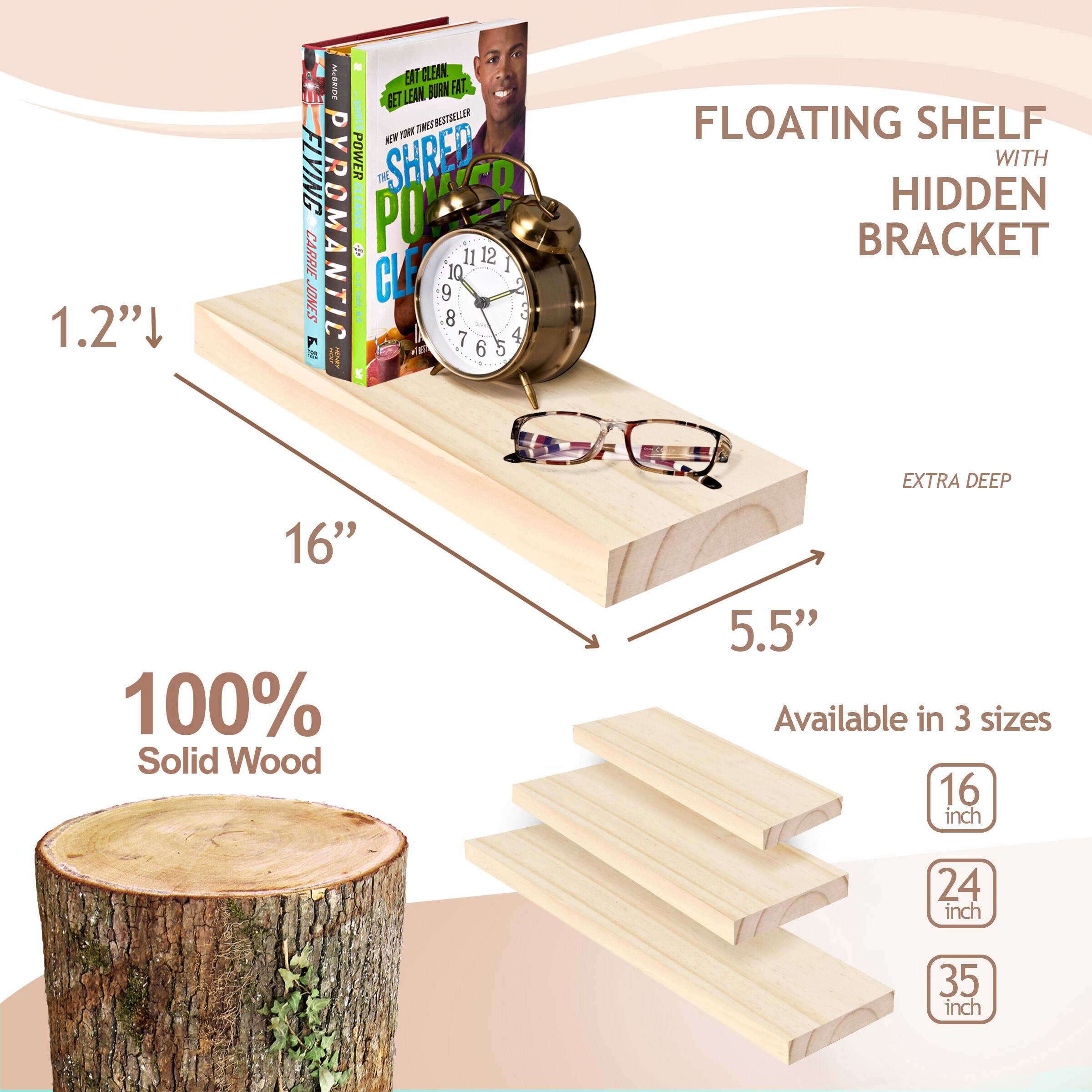 1.2" MBRD EAT GLEAN LEAN BIAN FAT -SHRED THES BESTROR  AV YOWr FLYING POWER SHRED TH 1 PYROMANTIC I PO CARRIE 11 12 10 I JONES !  CLF 9  : 8 7 4 KN - 6 5 FLOATING SHELF WITH HIDDEN BRACKET EXTRA DEEP 16" 100% Solid Wood 5.5" Available in 3 sizes 16 inch 24 inch 35 inch