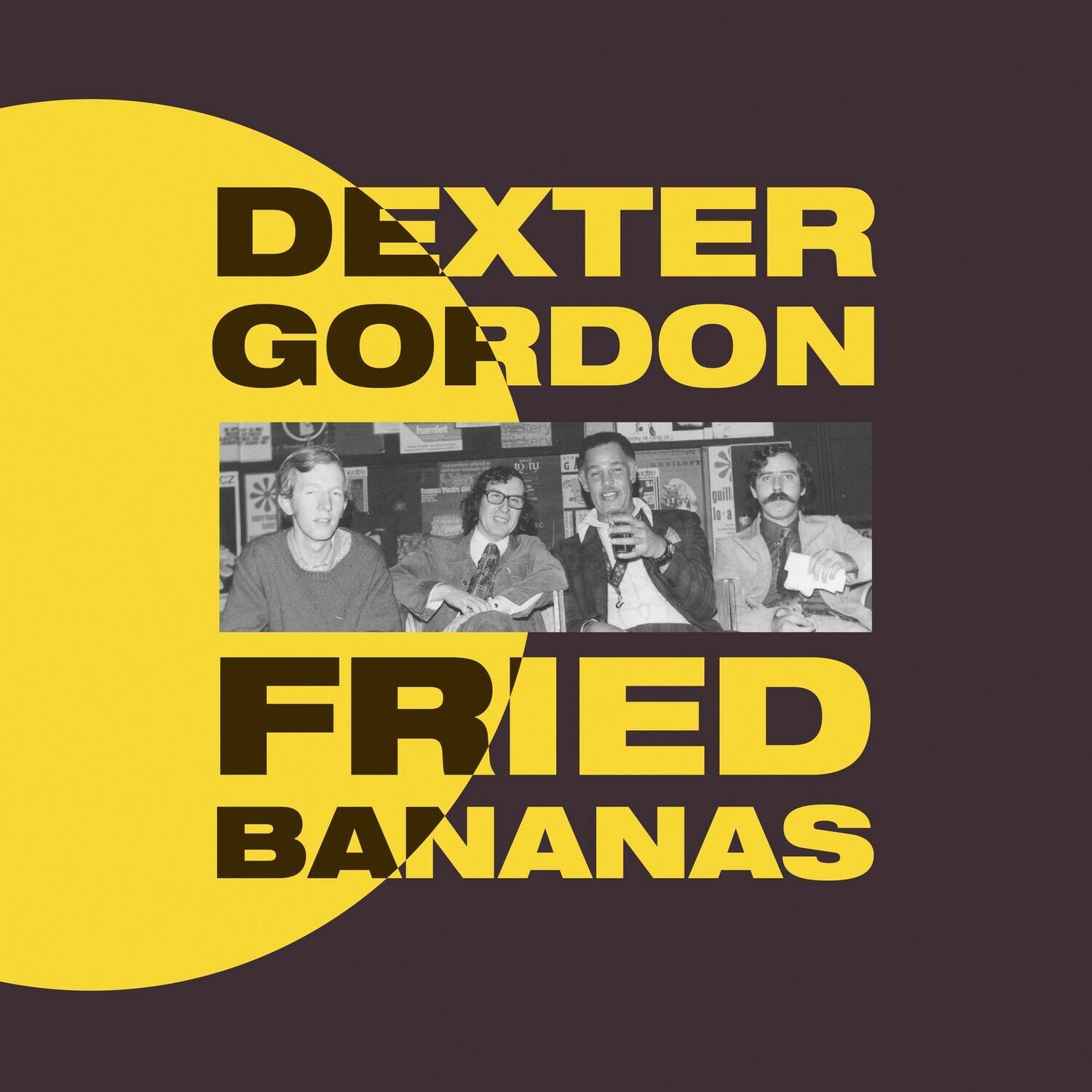 DEXTER GORDON  
FRIED BANANAS