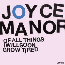 Joyce Manor - Of All Things I Will Soon Grow Tired - VINYL LP