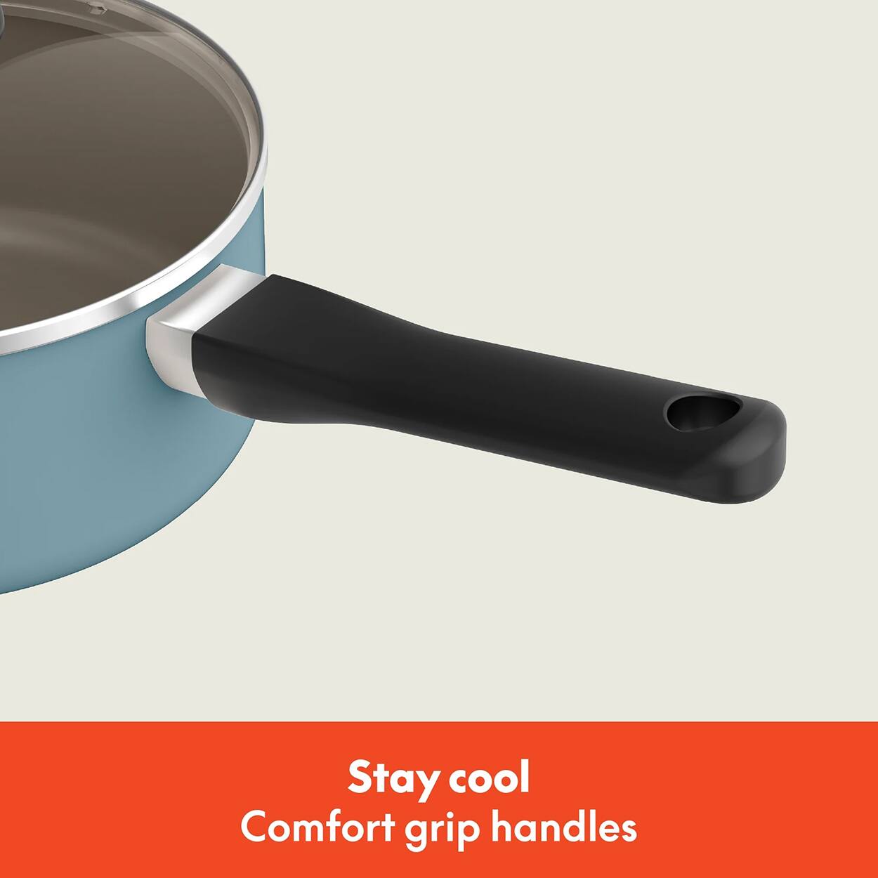 Stay cool, Comfort grip handles.