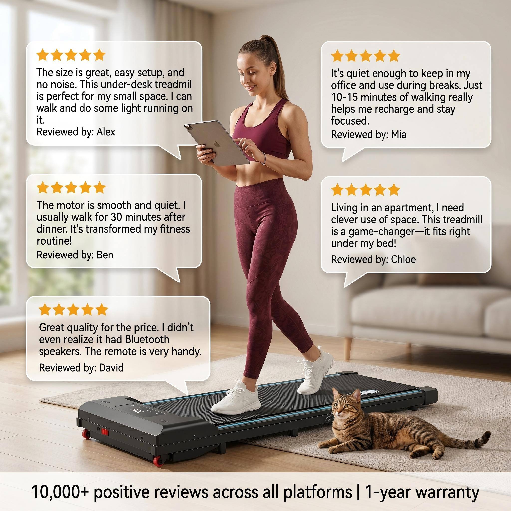 The size is great, easy setup, and no noise. This under-desk treadmill is perfect for my small space. I can walk and do some light running on it. Reviewed by: Alex

It's quiet enough to keep in my office and use during breaks. Just 10-15 minutes of walking really helps me recharge and stay focused. Reviewed by: Mia

The motor is smooth and quiet. I usually walk for 30 minutes after dinner. It's transformed my fitness routine! Reviewed by: Ben

Living in an apartment, I need clever use of space. This treadmill is a game-changer—it fits right under my bed! Reviewed by: Chloe

Great quality for the price. I didn't even realize it had Bluetooth speakers. The remote is very handy. Reviewed by: David

10,000+ positive reviews across all platforms | 1-year warranty