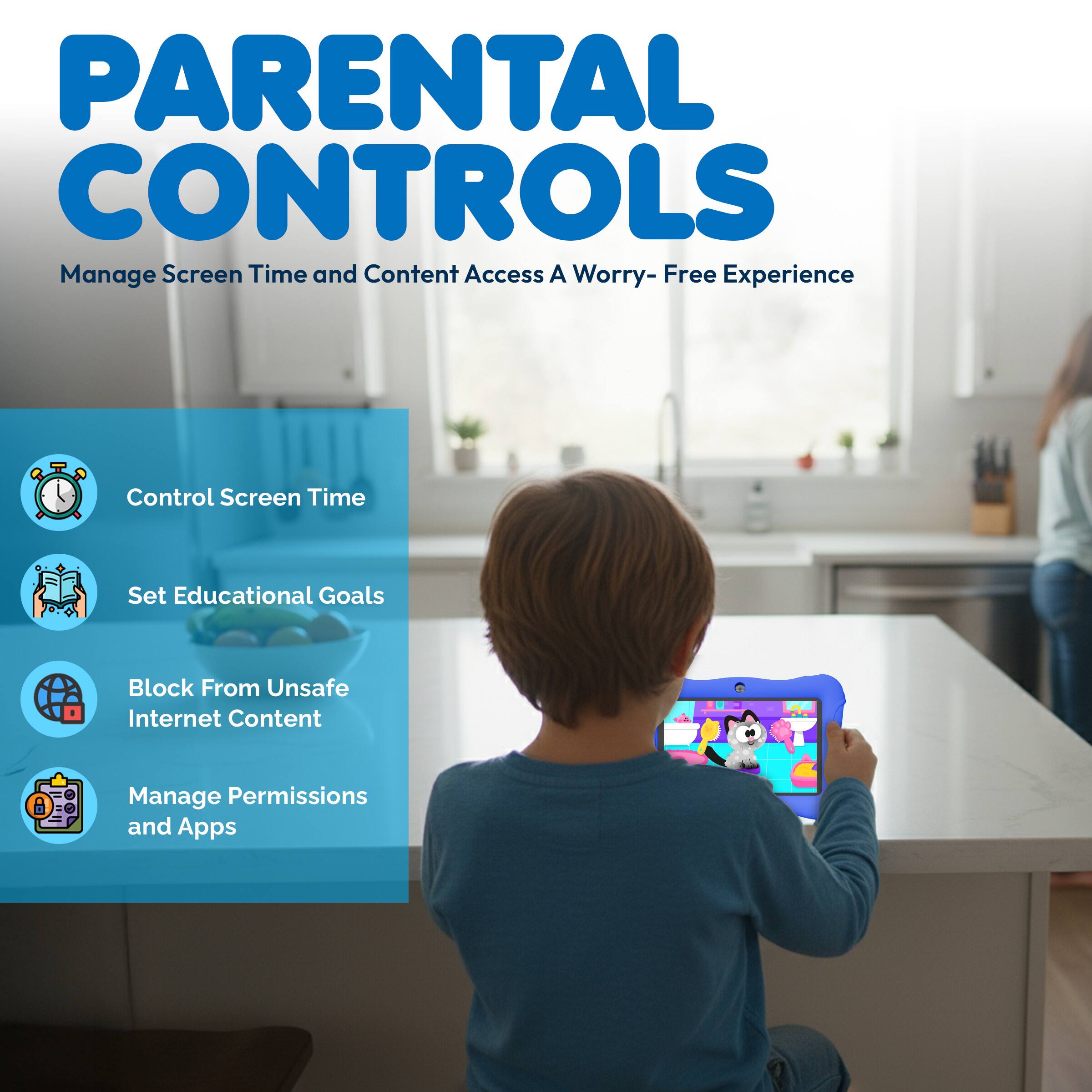 **PARENTAL CONTROLS**

Manage Screen Time and Content Access  
A Worry-Free Experience

- Control Screen Time
- Set Educational Goals
- Block From Unsafe Internet Content
- Manage Permissions and Apps