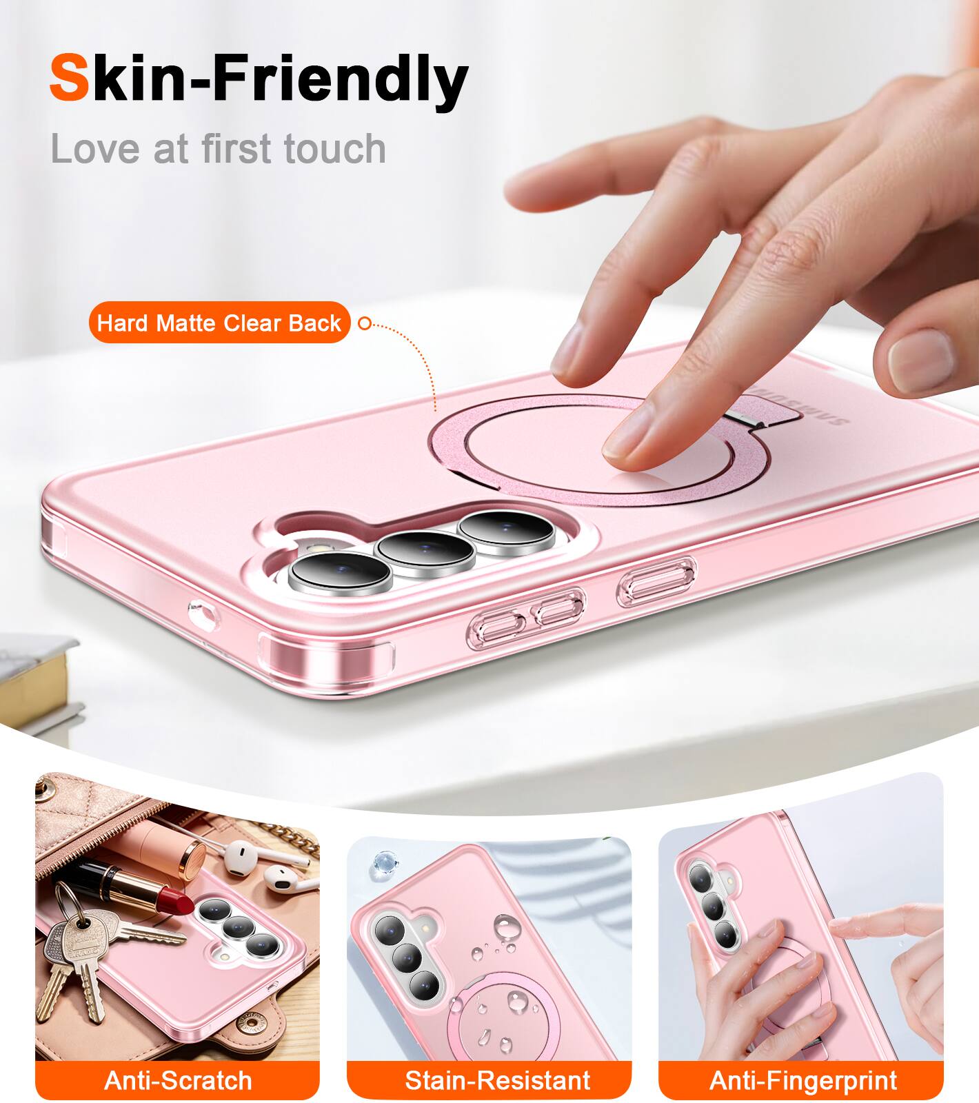 Skin-Friendly  
Love at first touch  

Hard Matte Clear Back  

Anti-Scratch  
Stain-Resistant  
Anti-Fingerprint