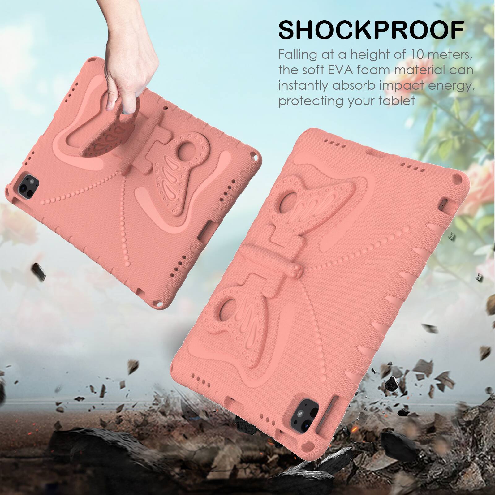 SHOCKPROOF

Falling at a height of 10 meters, the soft EVA foam material can instantly absorb impact energy, protecting your tablet