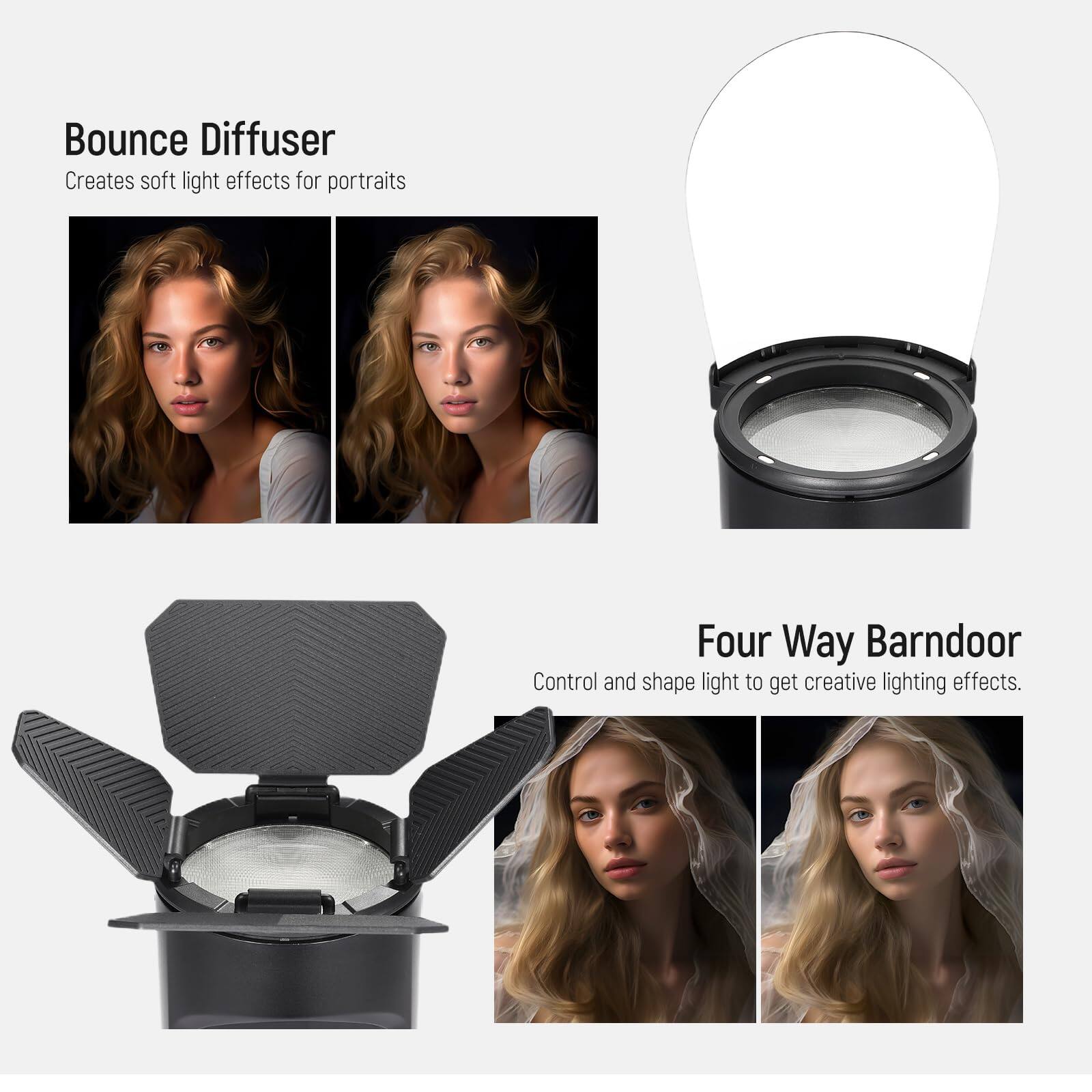 Bounce Diffuser  
Creates soft light effects for portraits  

Four Way Barn Door  
Control and shape light to get creative lighting effects.