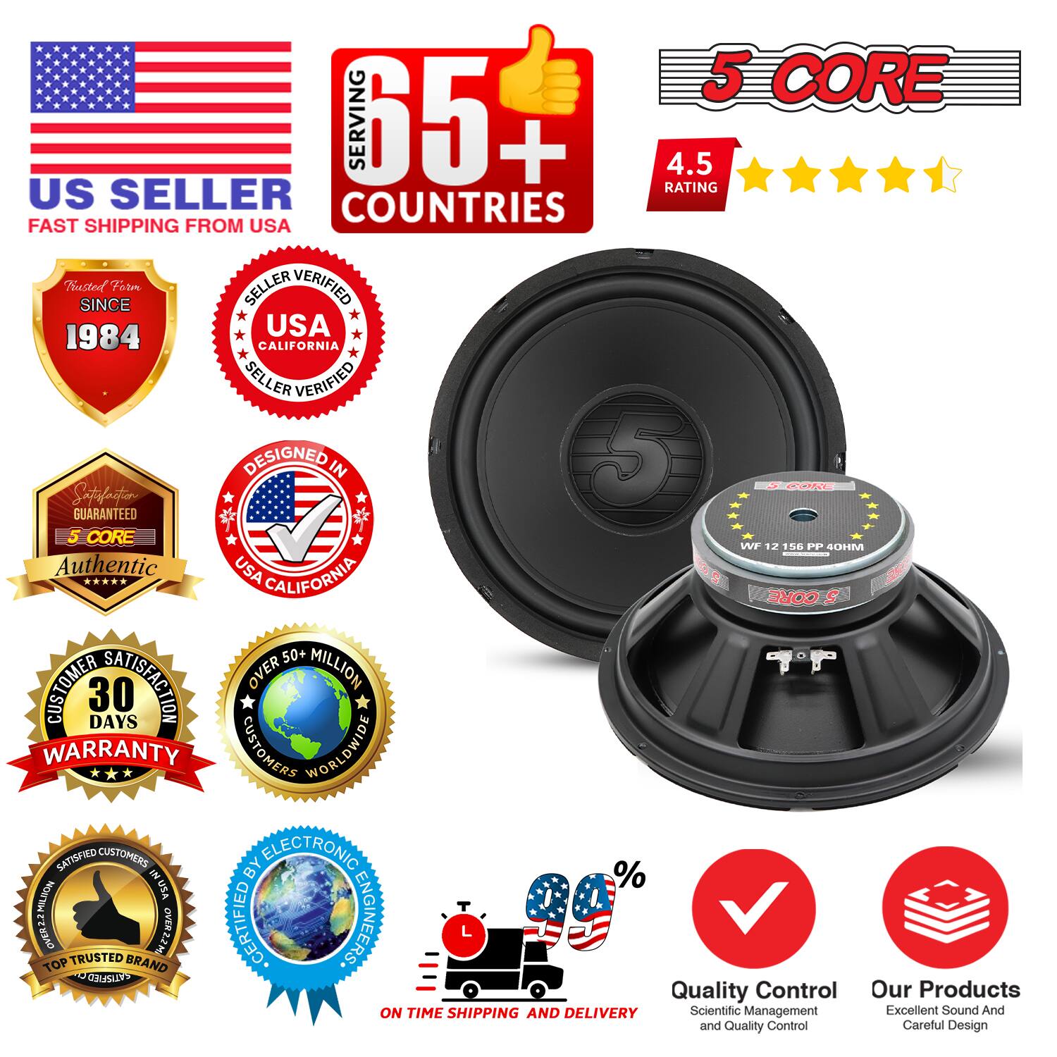5 CORE  
65+ COUNTRIES  
4.5 RATING  

US SELLER  
FAST SHIPPING FROM USA  

Trusted Since 1984  
USA CALIFORNIA SELLER VERIFIED  
DESIGNED IN USA CALIFORNIA  

Authentic USA CALIFORNIA CORE  
SATISFACTION GUARANTEED  

30 DAYS WARRANTY  
OVER 50+ MILLION CUSTOMERS WORLDWIDE  

CUSTOMER SATISFACTION  
SATISFIED CUSTOMERS BY ELECTRONIC AZUW  

ON TIME SHIPPING AND DELIVERY  
Quality Control  
Scientific Management and Quality Control  

Our Products  
Excellent Sound And Careful Design  

% NOWRETEMBAD MECRIVO CERTIFIED ENGINEERS  
TOP TRUSTED BRAND