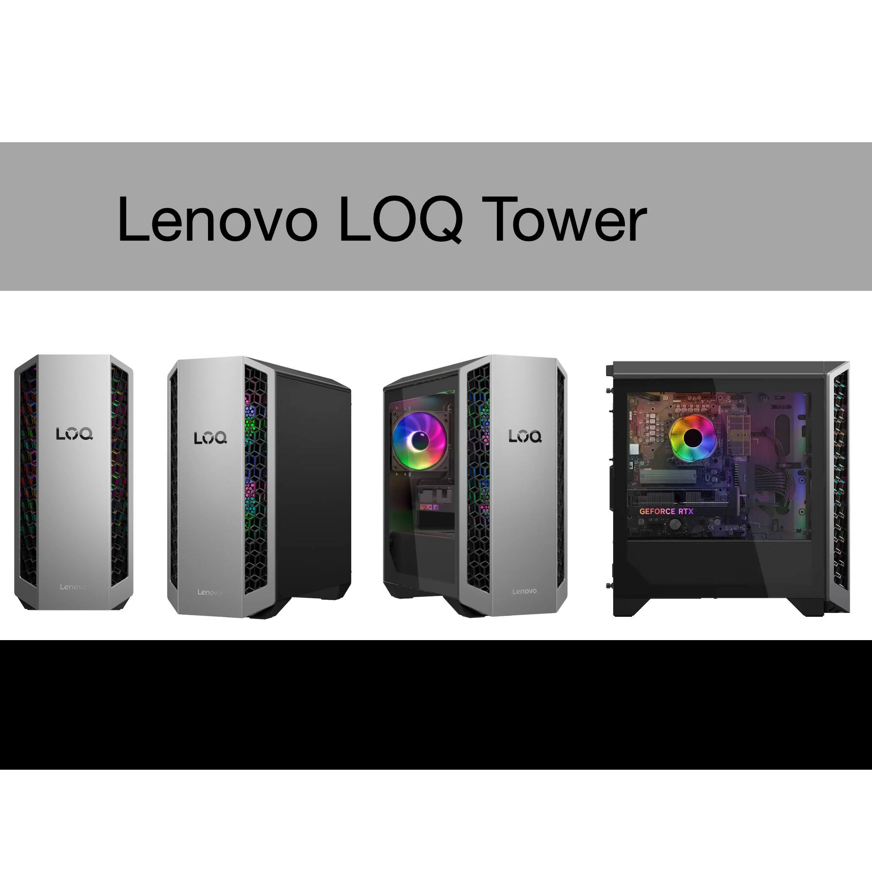 Lenovo LOQ Tower  
LOQ LOQ LOQ  
HEP  
GEFORCE RTX  
Lenovo