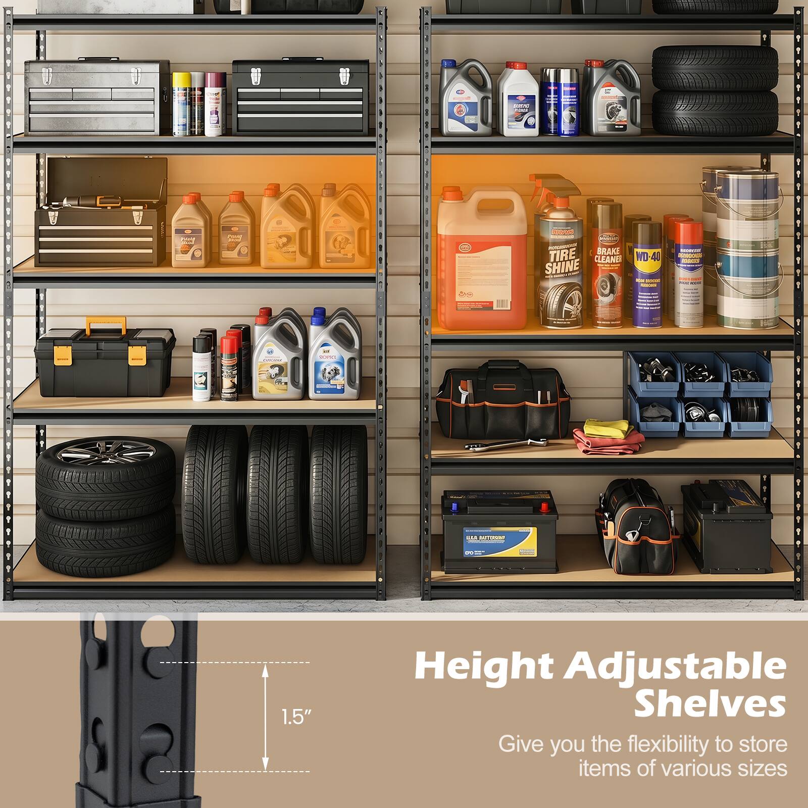 C - be - 1.5" - I PPPFPFFF - SHINE TIRE - T I CLEANE BRAKE : adida P.R MD - I - 41 ads : adddeds I J11 rPrPP Copt ee : 1 : E T PE

Height Adjustable Shelves
Give you the flexibility to store items of various sizes