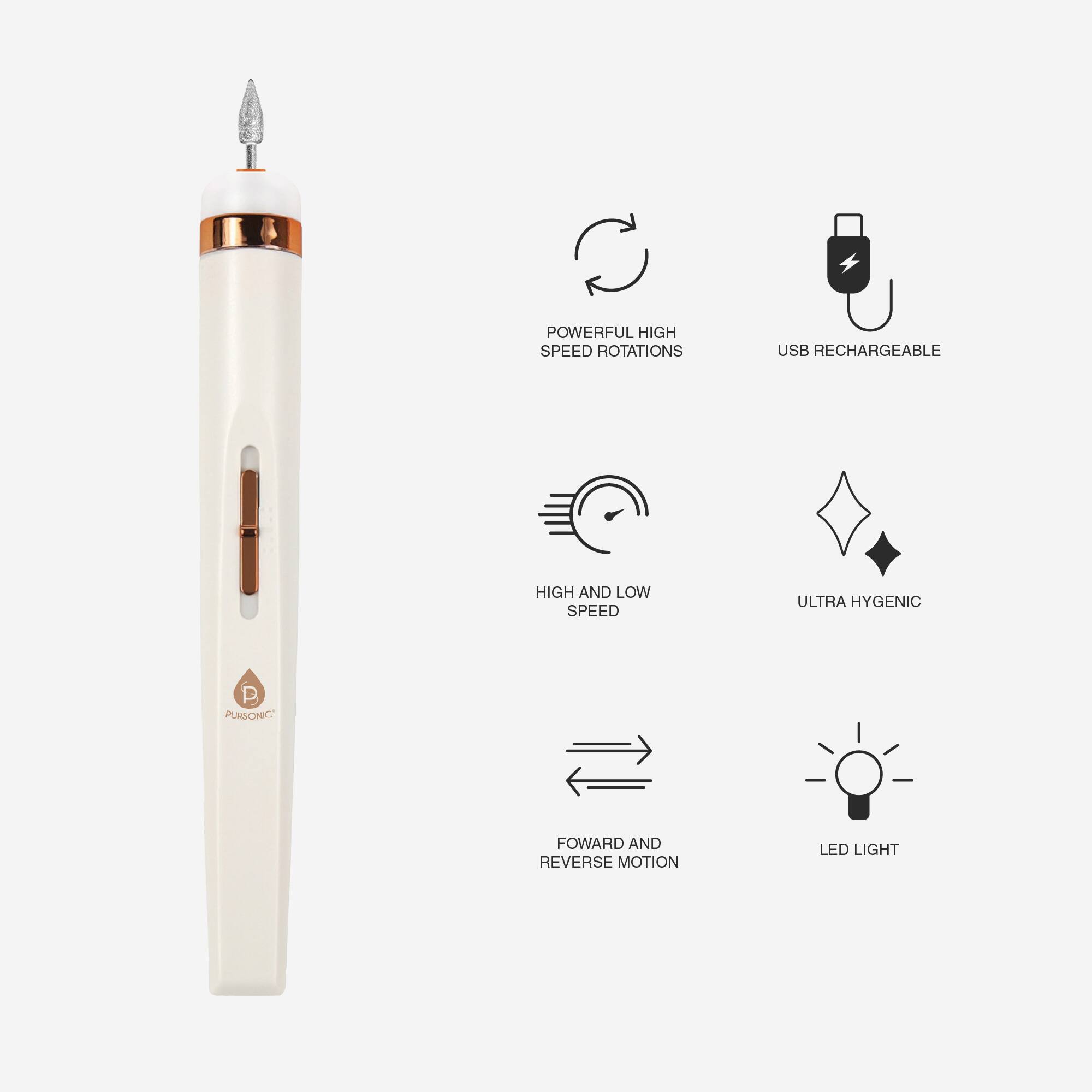 POWERFUL HIGH SPEED ROTATIONS, USB RECHARGEABLE, HIGH AND LOW SPEED, ULTRA HYGENIC, FORWARD AND REVERSE MOTION, LED LIGHT