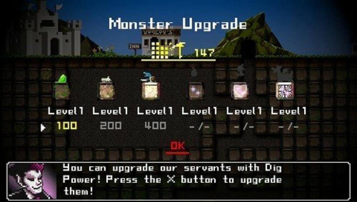 Monster Upgrade  
VPOCPY'S INN  
147  

Level 1 100  
Level 1 200  
Level 1 400  
Level 1 -/-  
Level 1 -/-  
Level 1 -/-  

OK  

You can upgrade our servants with Dig Power! Press the X button to upgrade them!