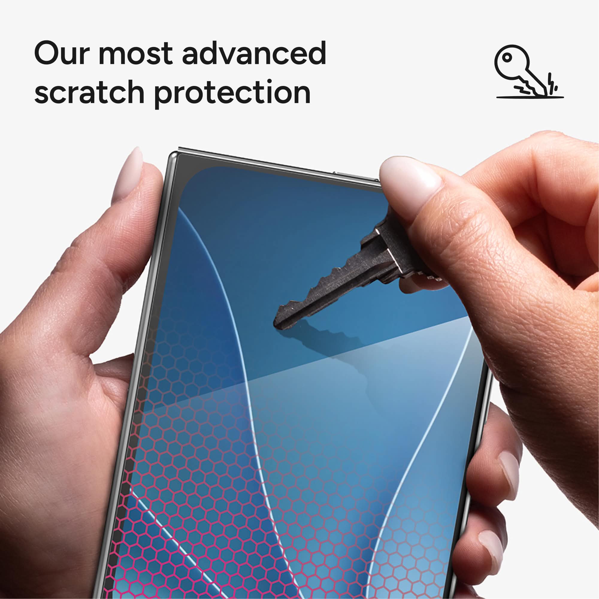 Our most advanced scratch protection