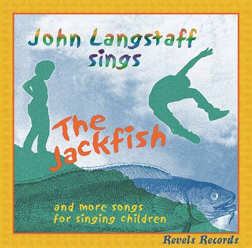 John Langstaff sings  
The Jackfish  
and more songs for singing children  
Revels Records