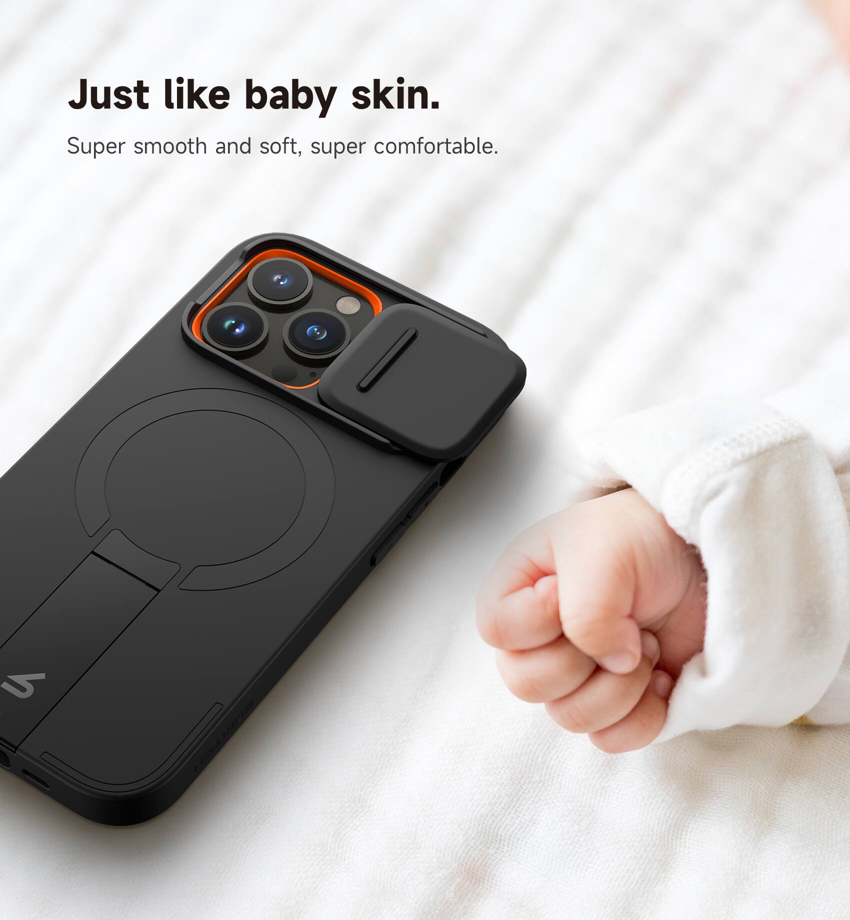 Just like baby skin.  
Super smooth and soft, super comfortable.
