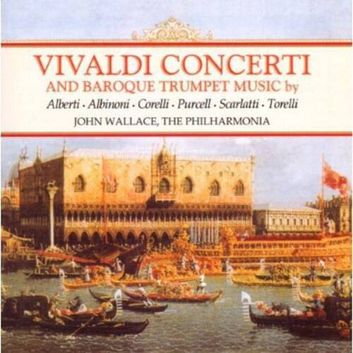 VIVALDI CONCERTI  
AND BAROQUE TRUMPET MUSIC  
by  
Alberti • Albinoni • Corelli • Purcell • Scarlatti • Torelli  
JOHN WALLACE, THE PHILHARMONIA
