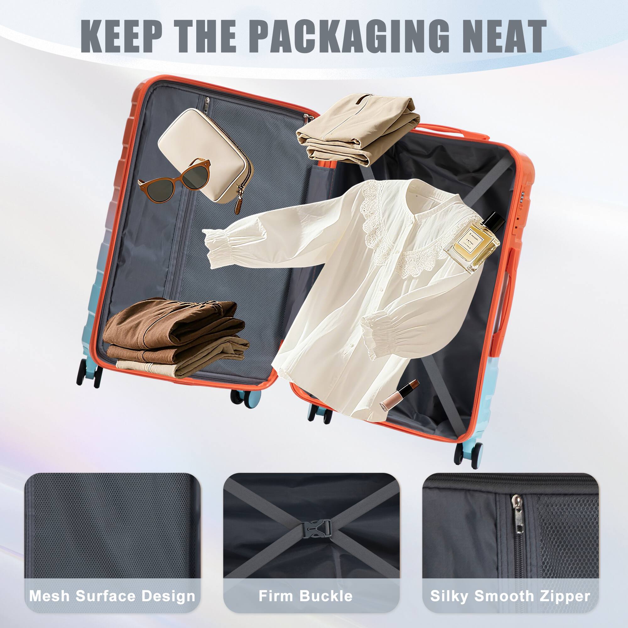 KEEP THE PACKAGING NEAT

Mesh Surface Design  
Firm Buckle  
Silky Smooth Zipper