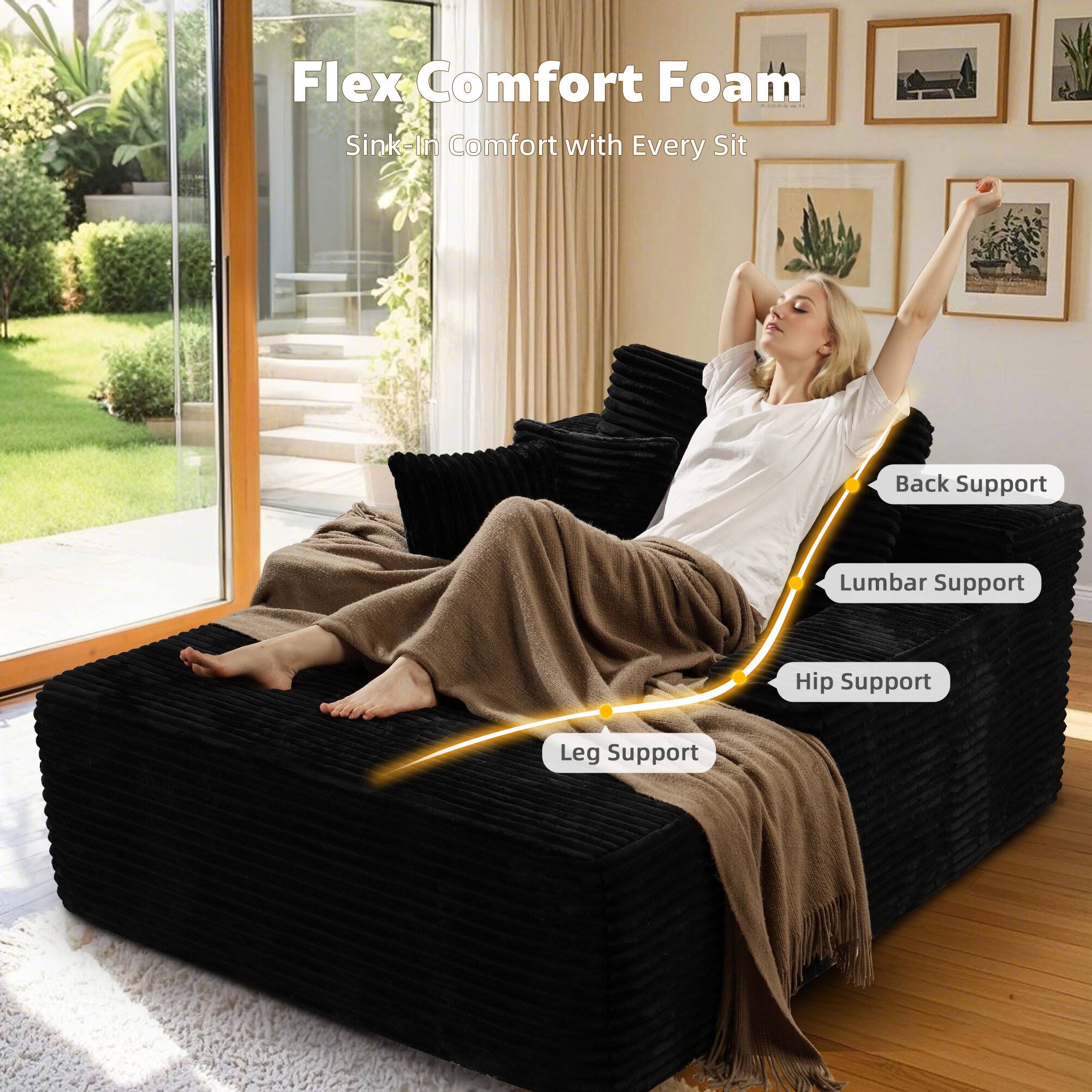 Flex Comfort Foam  
Sink-In Comfort with Every Sit  

Back Support  
Lumbar Support  
Hip Support  
Leg Support