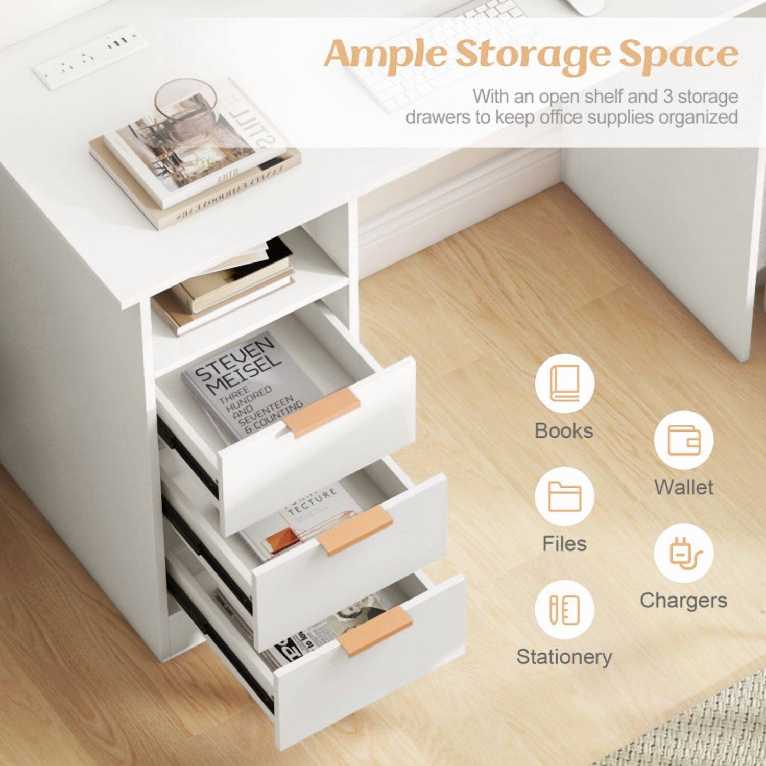 Ample Storage Space  
With an open shelf and 3 storage drawers to keep office supplies organized

Books  
Wallet  
Files  
Chargers  
Stationery