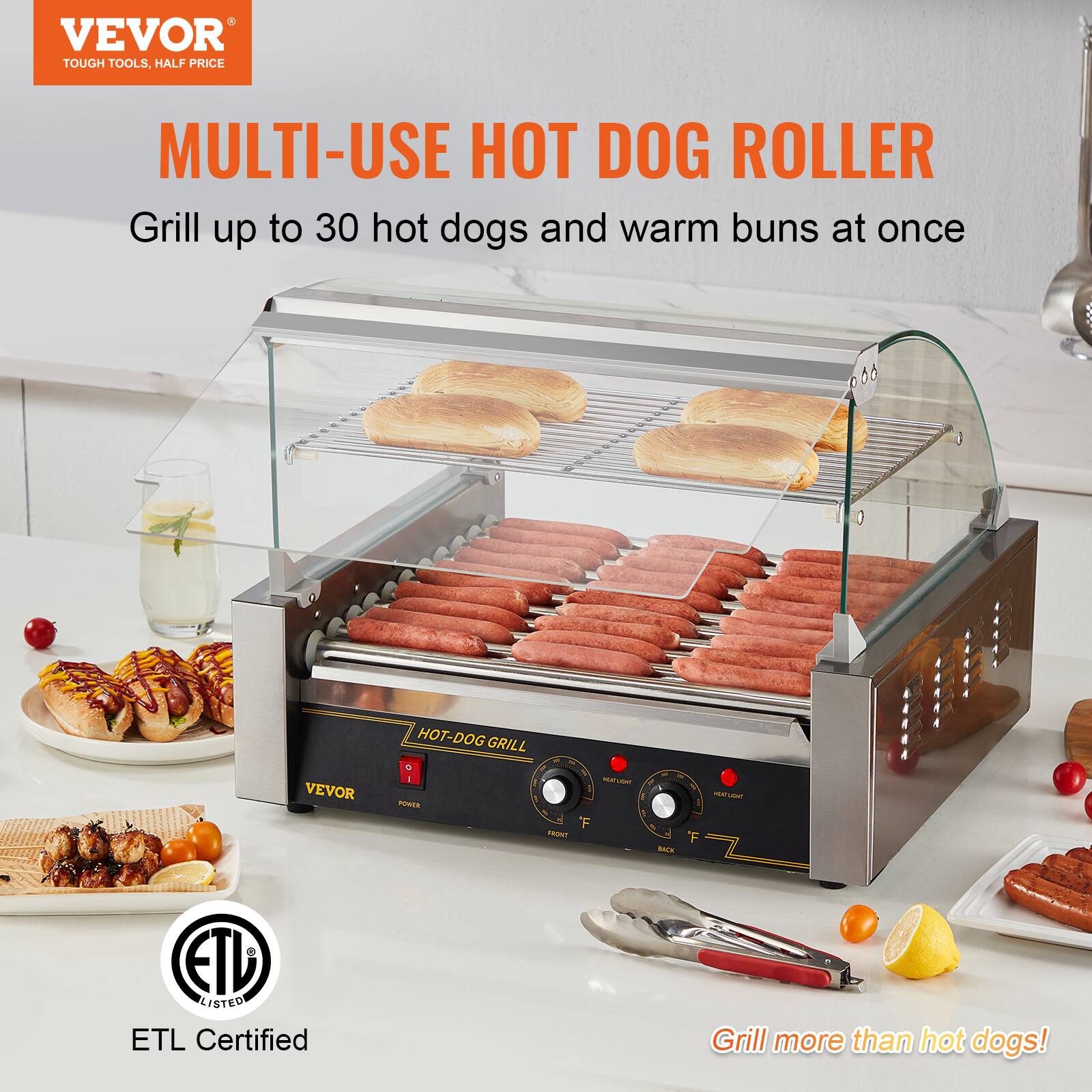 VEVOR TOUGH TOOLS, HALF PRICE

MULTI-USE HOT DOG ROLLER
Grill up to 30 hot dogs and warm buns at once

VEVOR
HOT-DOG GRILL
SOLAR POWER: F
FRONT
HEAT
BACK
ETL LISTED
ETL Certified

Grill more than hot dogs!