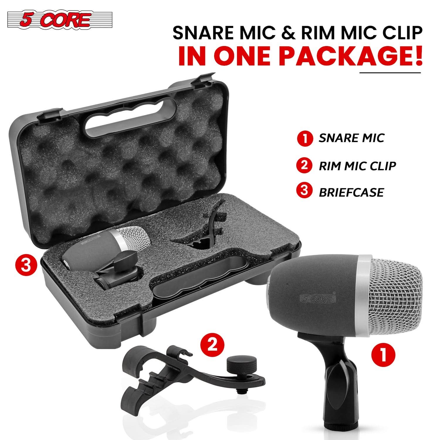 5 CORE

SNARE MIC & RIM MIC CLIP IN ONE PACKAGE!

1. SNARE MIC
2. RIM MIC CLIP
3. BRIEFCASE