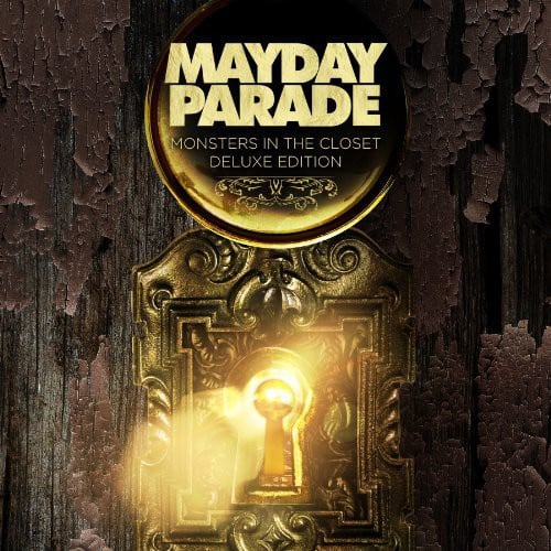 MAYDAY PARADE  
MONSTERS IN THE CLOSET  
DELUXE EDITION