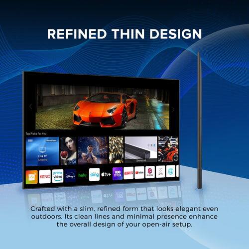 REFINED THIN DESIGN

Top Picks For You  
Live TV  
prime  
NETFLIX  
video  
Disney+  
Hulu  
sling  
HEO  
TS  
tv+  
max  
R

Crafted with a slim, refined form that looks elegant even outdoors. Its clean lines and minimal presence enhance the overall design of your open-air setup.