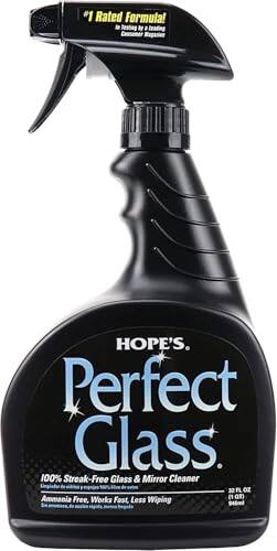 #1 Rated Formula!  
In testing by a leading Consumer Magazine  

HOPE'S  
Perfect Glass.  
100% Streak-Free Glass & Mirror Cleaner  
Ammonia Free, Works Fast, Less Wiping  

32 FL OZ  
945ml