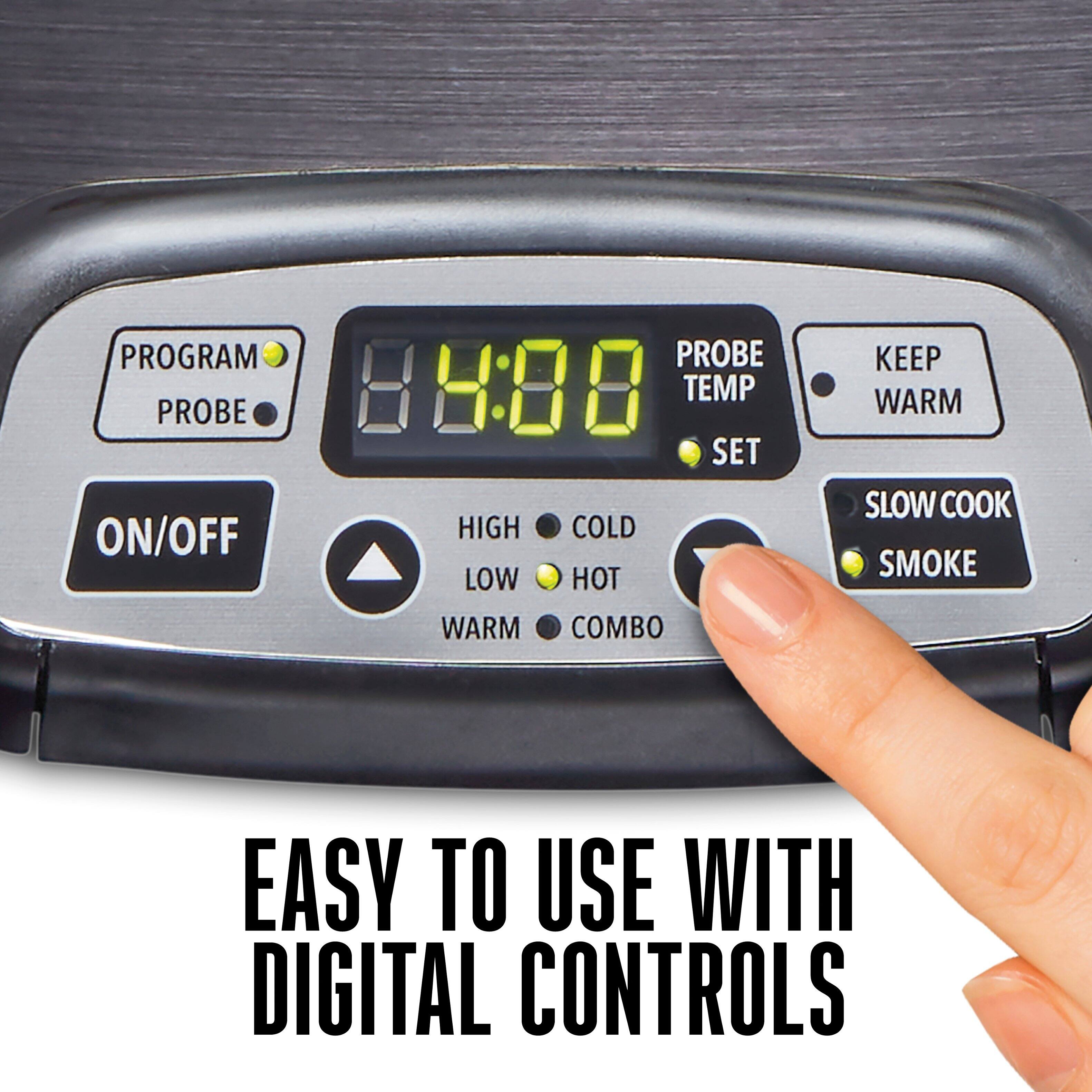 PROGRAM PROBE 84:88 TEMP PROBE SET ON/OFF HIGH COLD LOW HOT WARM COMBO KEEP WARM SLOW COOK SMOKE EASY TO USE WITH DIGITAL CONTROLS