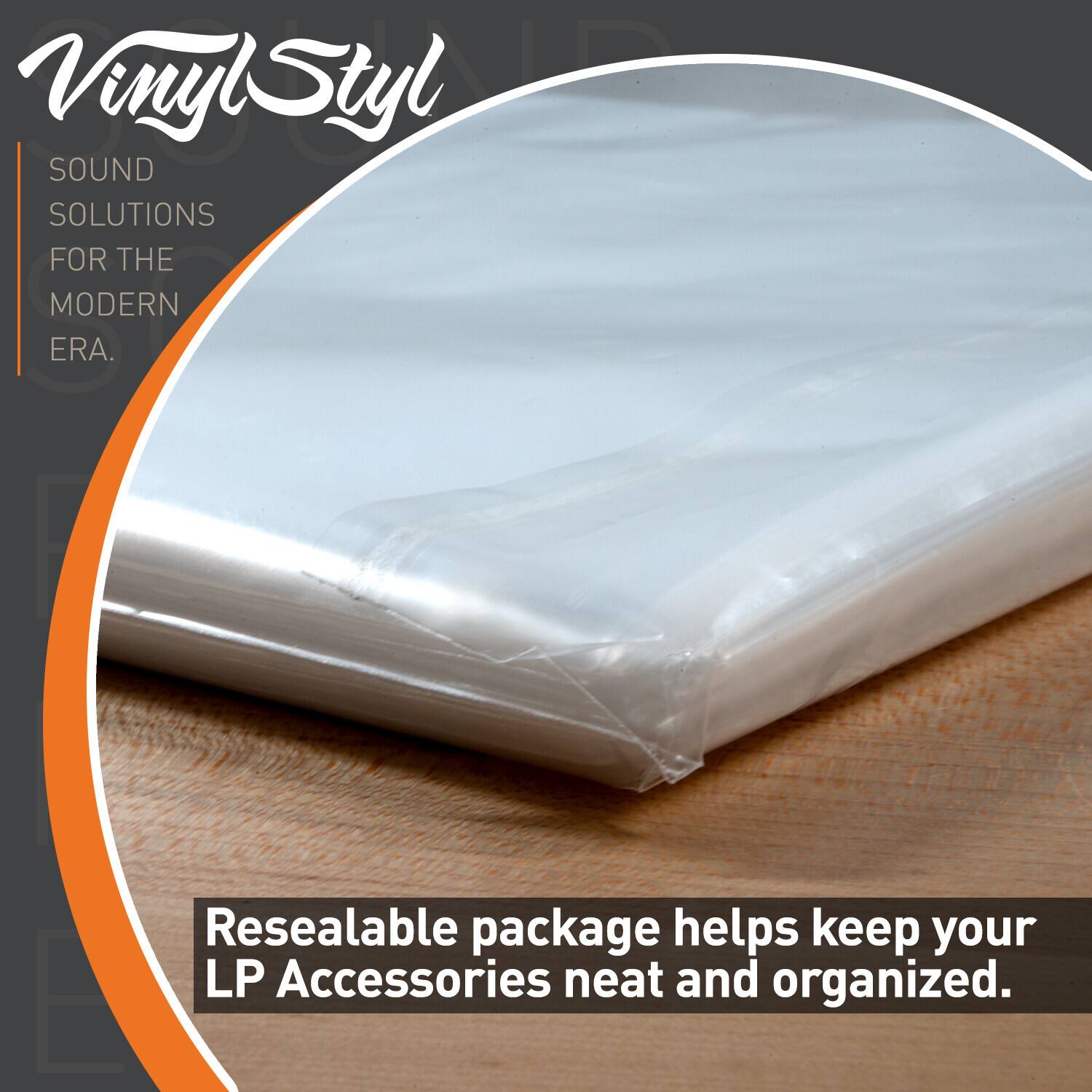 Vinyl Styl  
SOUND SOLUTIONS FOR THE MODERN ERA.  

Resealable package helps keep your LP Accessories neat and organized.