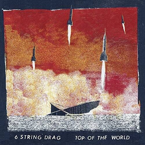 6 String Drag - Top Of The World   - COMPACT DISCS [CD] price history on PriceWatchPro
