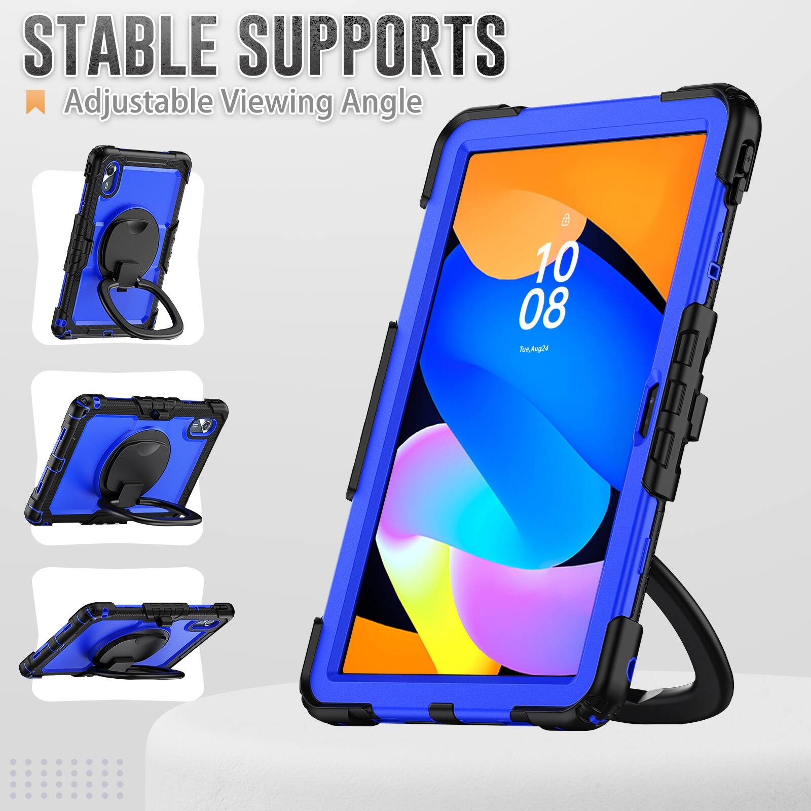 STABLE SUPPORTS  
Adjustable Viewing Angle  

10:08  
Tue, Aug 24