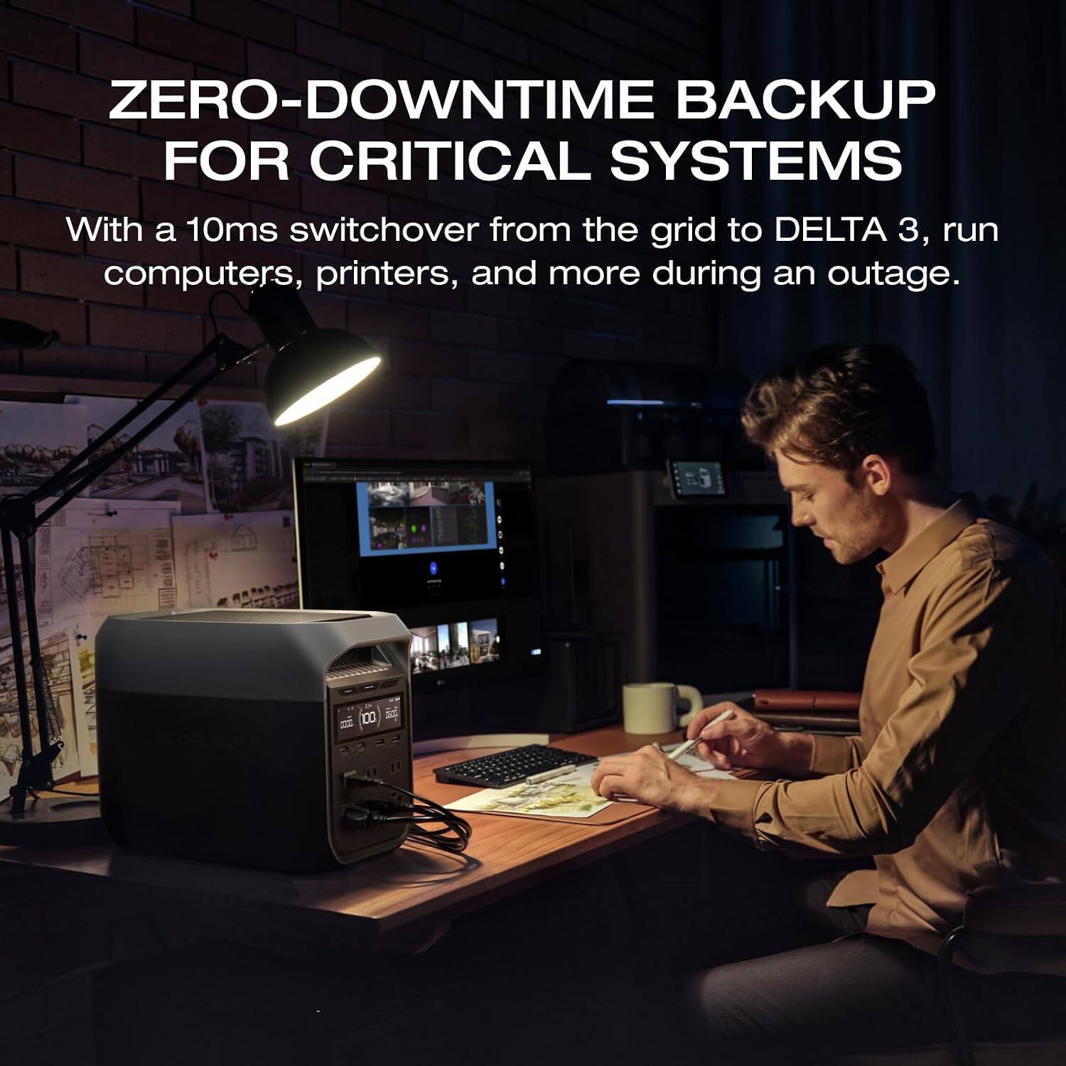ZERO-DOWNTIME BACKUP FOR CRITICAL SYSTEMS

With a 10ms switchover from the grid to DELTA 3, run computers, printers, and more during an outage.