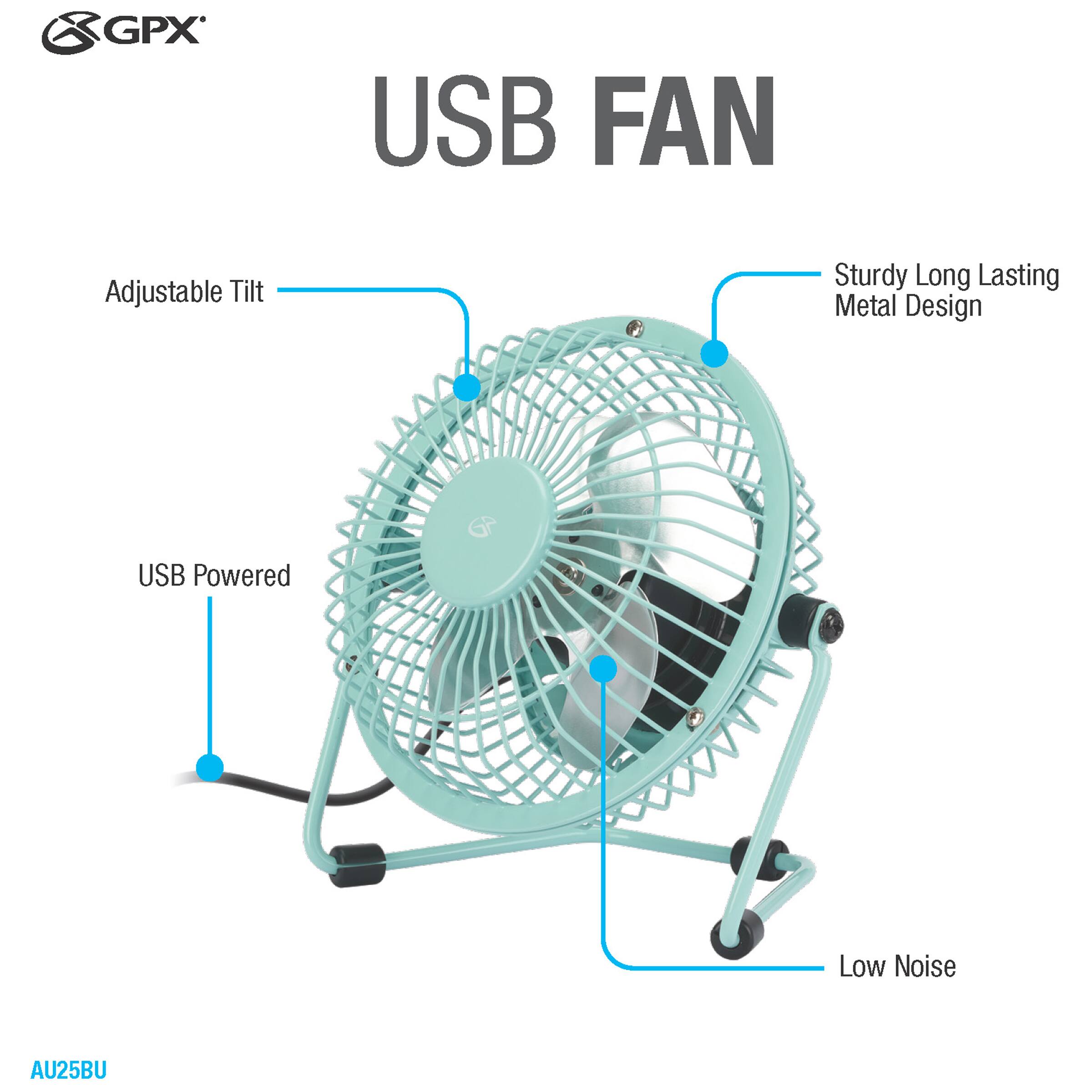 GPX USB FAN  
Adjustable Tilt  
Sturdy Long Lasting Metal Design  
USB Powered  
Low Noise  
AU25BU
