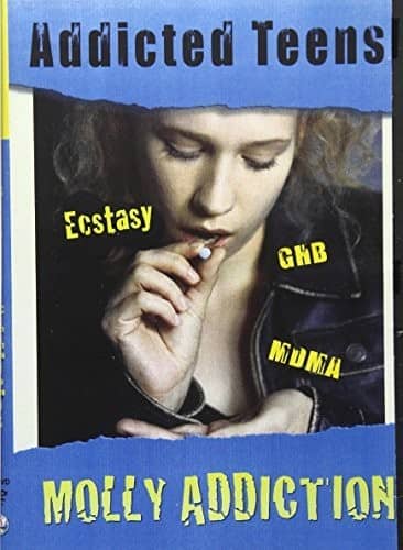 Addicted Teens: Molly MDMA & Ecstasy Addiction  - DVD