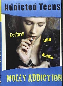 Addicted Teens: Molly MDMA & Ecstasy Addiction - DVD