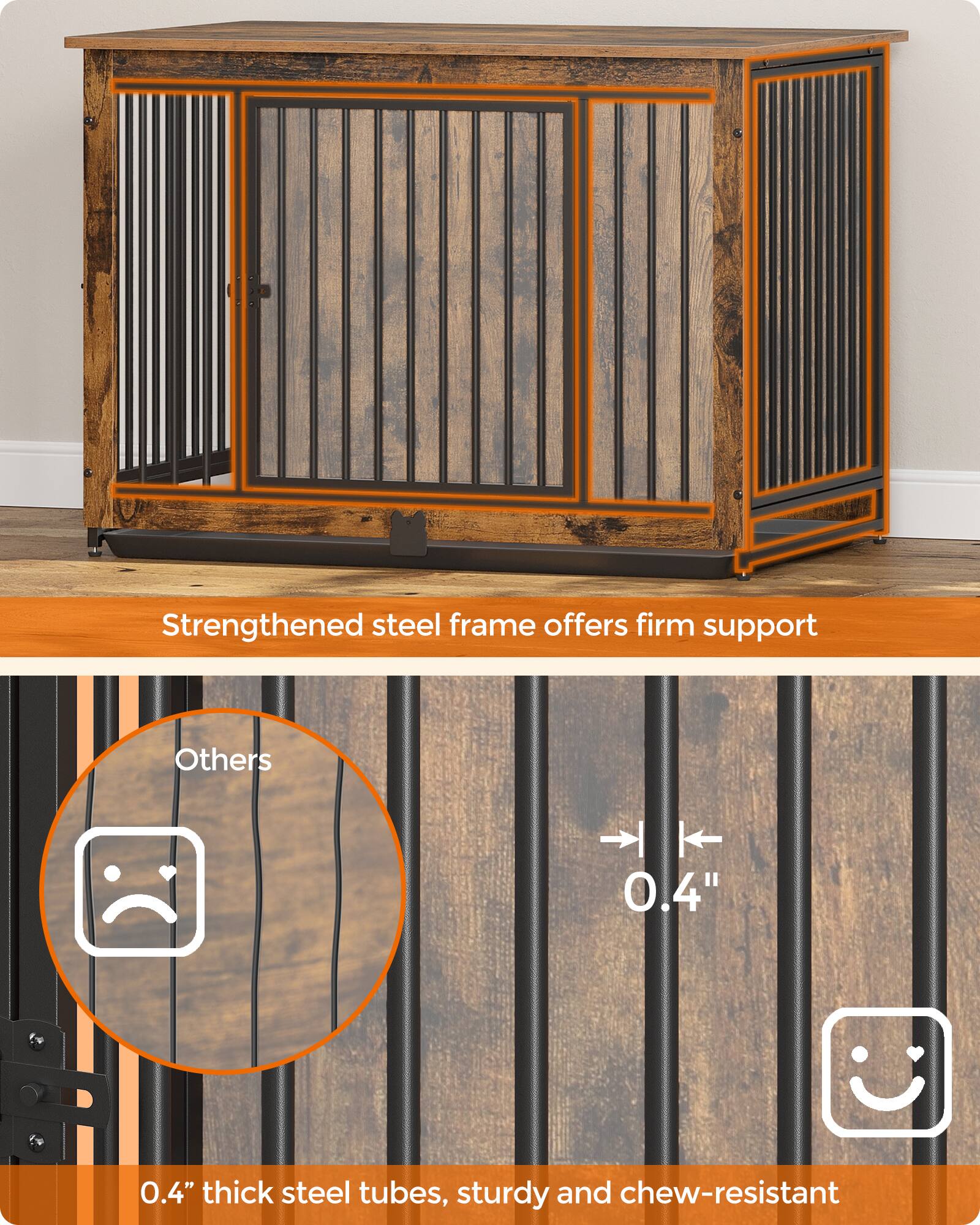 Strengthened steel frame offers firm support

Others

0.4" thick steel tubes, sturdy and chew-resistant
