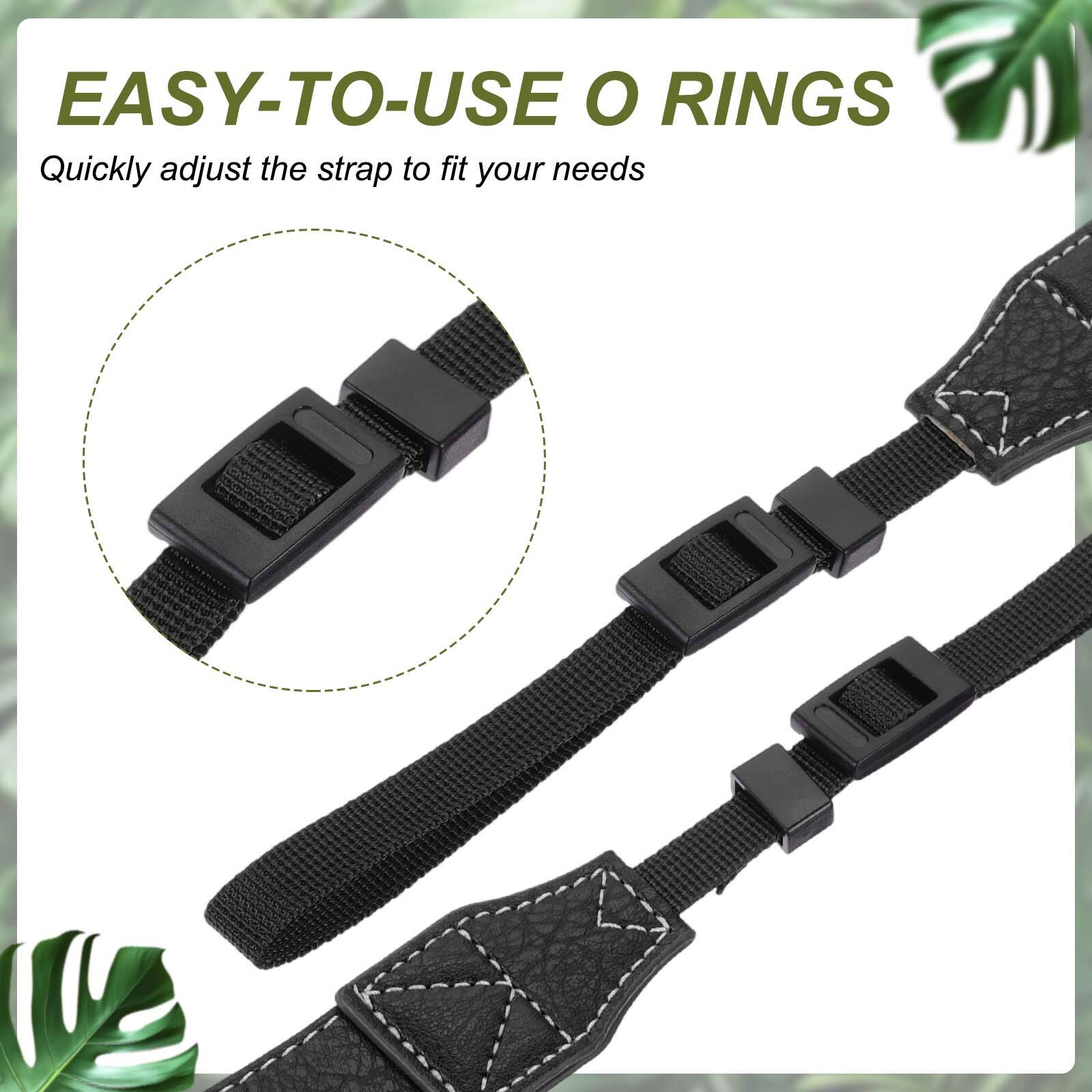 EASY-TO-USE O RINGS  
Quickly adjust the strap to fit your needs