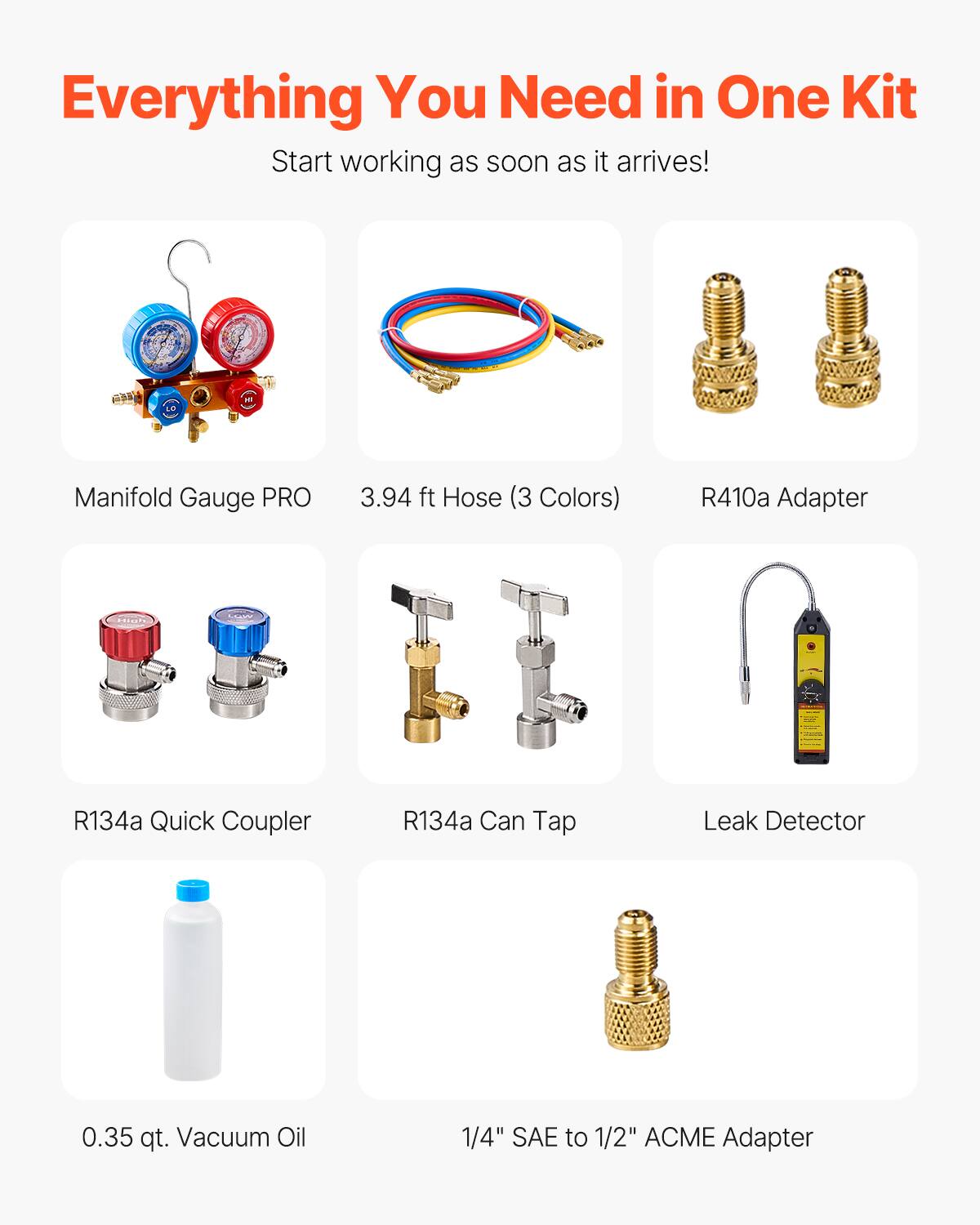 Everything You Need in One Kit  
Start working as soon as it arrives!  

- 6SM Manifold Gauge PRO  
- 3.94 ft Hose (3 Colors)  
- R410a Adapter  
- R134a Quick Coupler  
- R134a Can Tap  
- Leak Detector  
- 0.35 qt. Vacuum Oil  
- 1/4" SAE to 1/2" ACME Adapter
