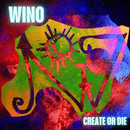 Wino - Create Or Die - VINYL LP