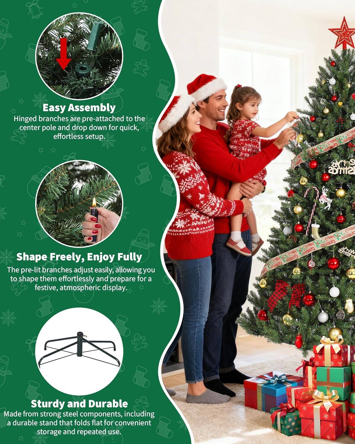 Easy Assembly  
Hinged branches are pre-attached to the center pole and drop down for quick, effortless setup.

Shape Freely, Enjoy Fully  
The pre-lit branches adjust easily, allowing you to shape them effortlessly and prepare for a festive, atmospheric display.

Sturdy and Durable  
Made from strong steel components, including a durable stand that folds flat for convenient storage and repeated use.