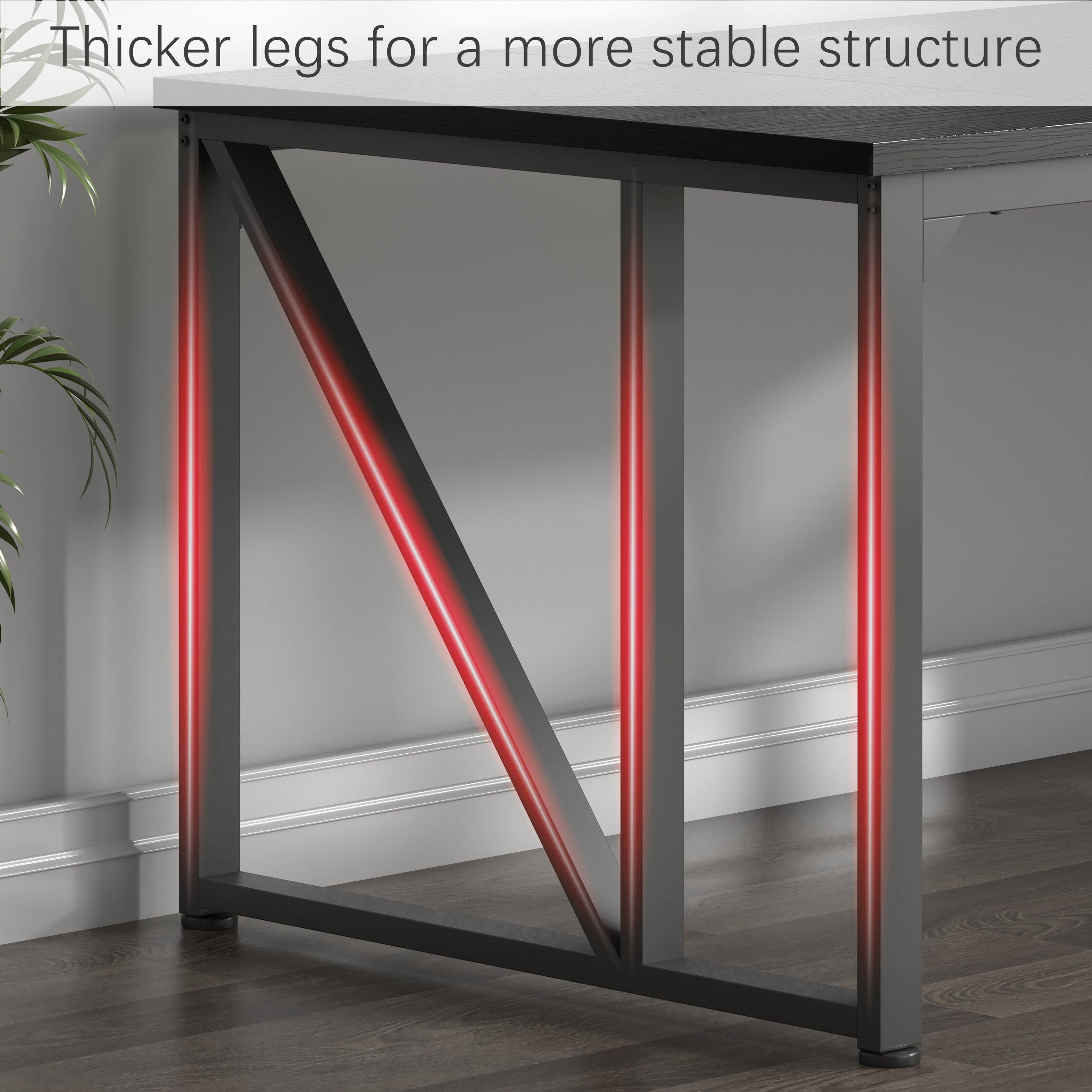 Thicker legs for a more stable structure