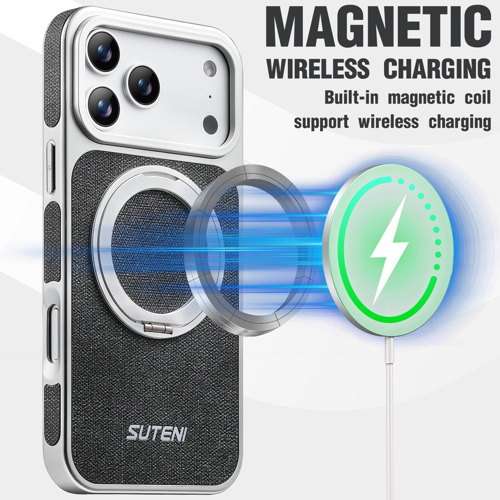 MAGNETIC WIRELESS CHARGING  
Built-in magnetic coil support wireless charging  
SUTENI