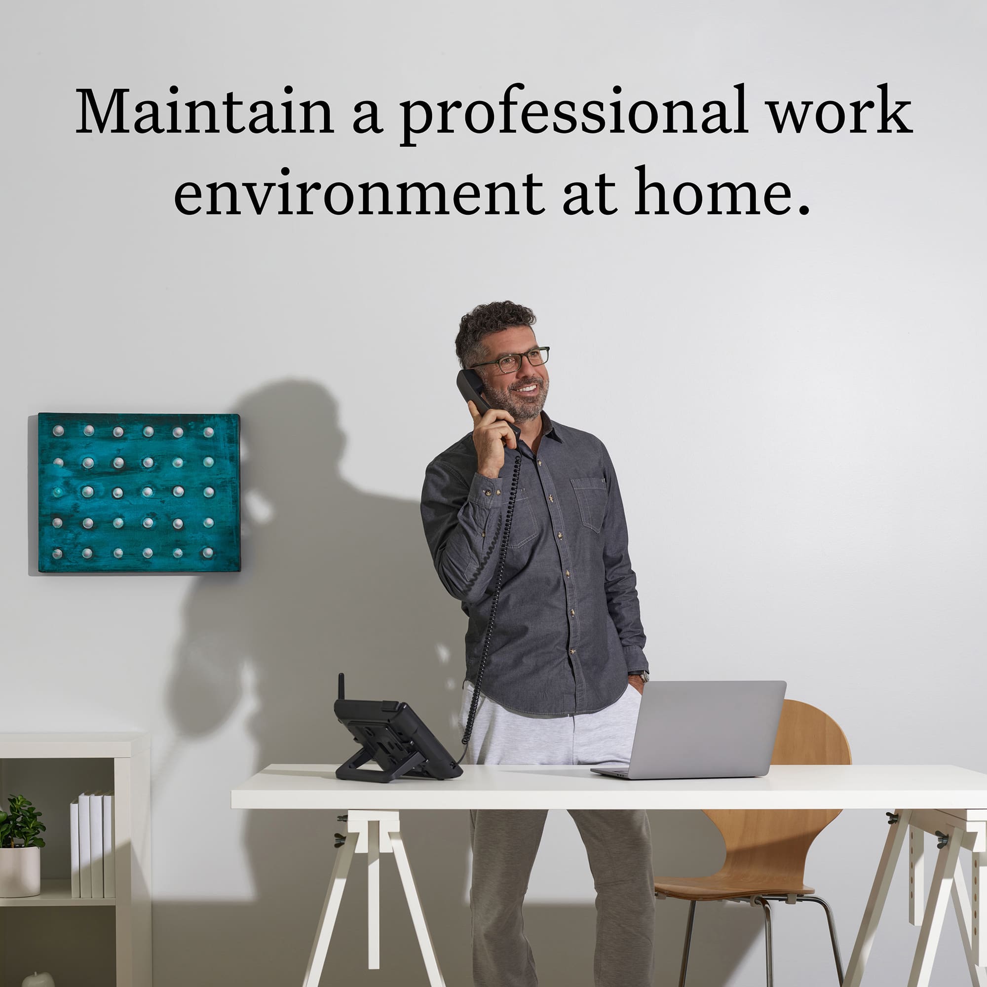Maintain a professional work environment at home.