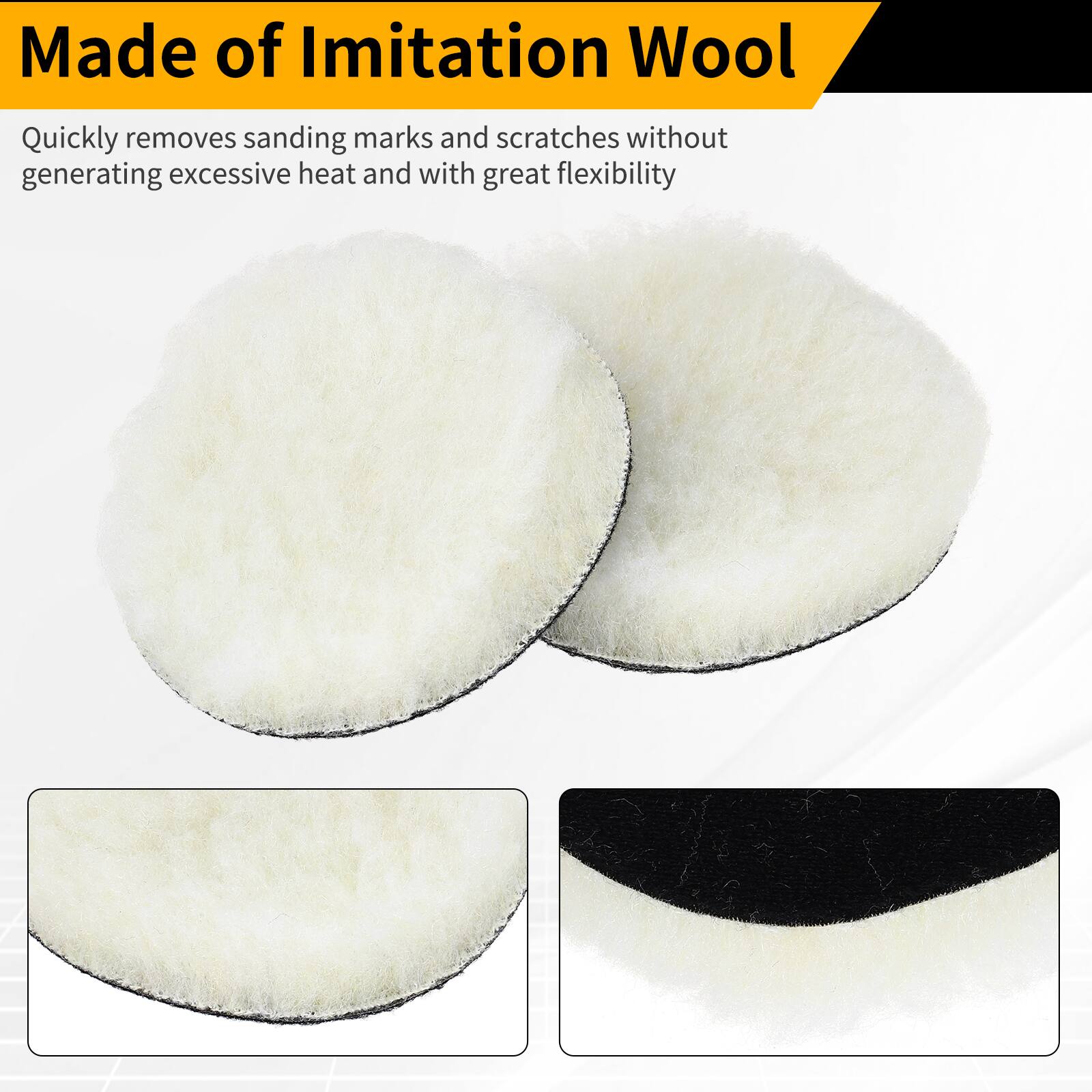 Made of Imitation Wool

Quickly removes sanding marks and scratches without generating excessive heat and with great flexibility