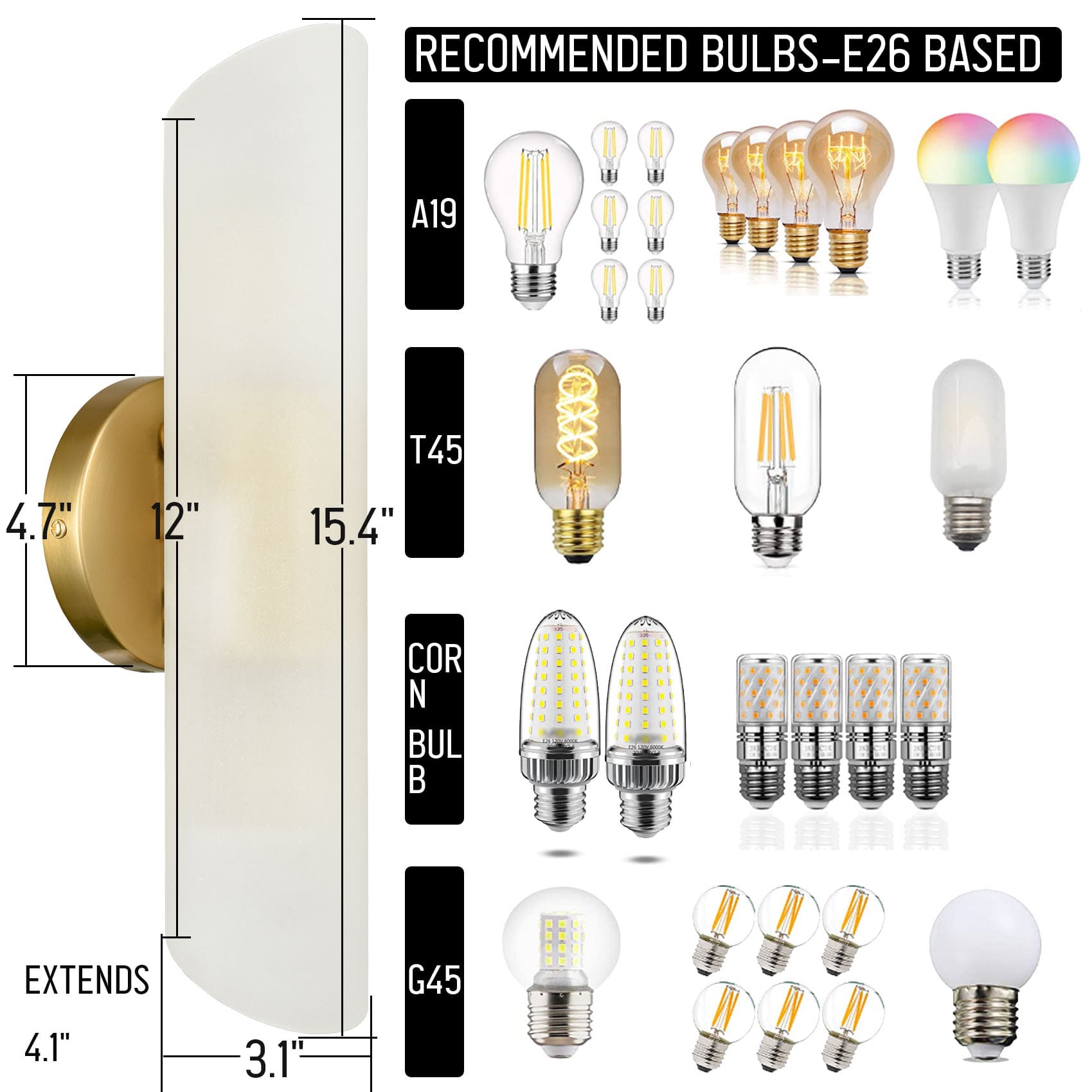 RECOMMENDED BULBS - E26 BASED

- A19
- T45
- COR N BULB
- G45

EXTENDS 4.1" 3.1"
