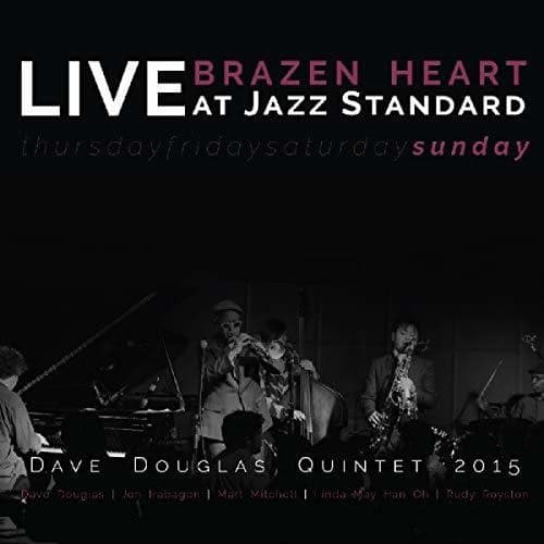 Dave Douglas - Brazen Heart Live at Jazz Standard - Sunday   - COMPACT DISCS [CD] price history on PriceWatchPro