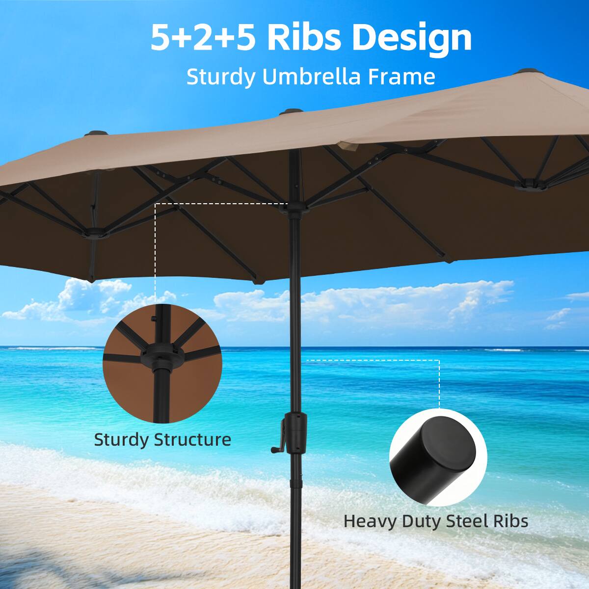 5+2+5 Ribs Design  
Sturdy Umbrella Frame  
Sturdy Structure  
Heavy Duty Steel Ribs
